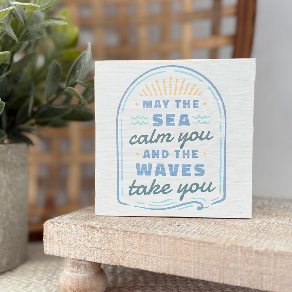May The Sea Calm You Wood Block Sign