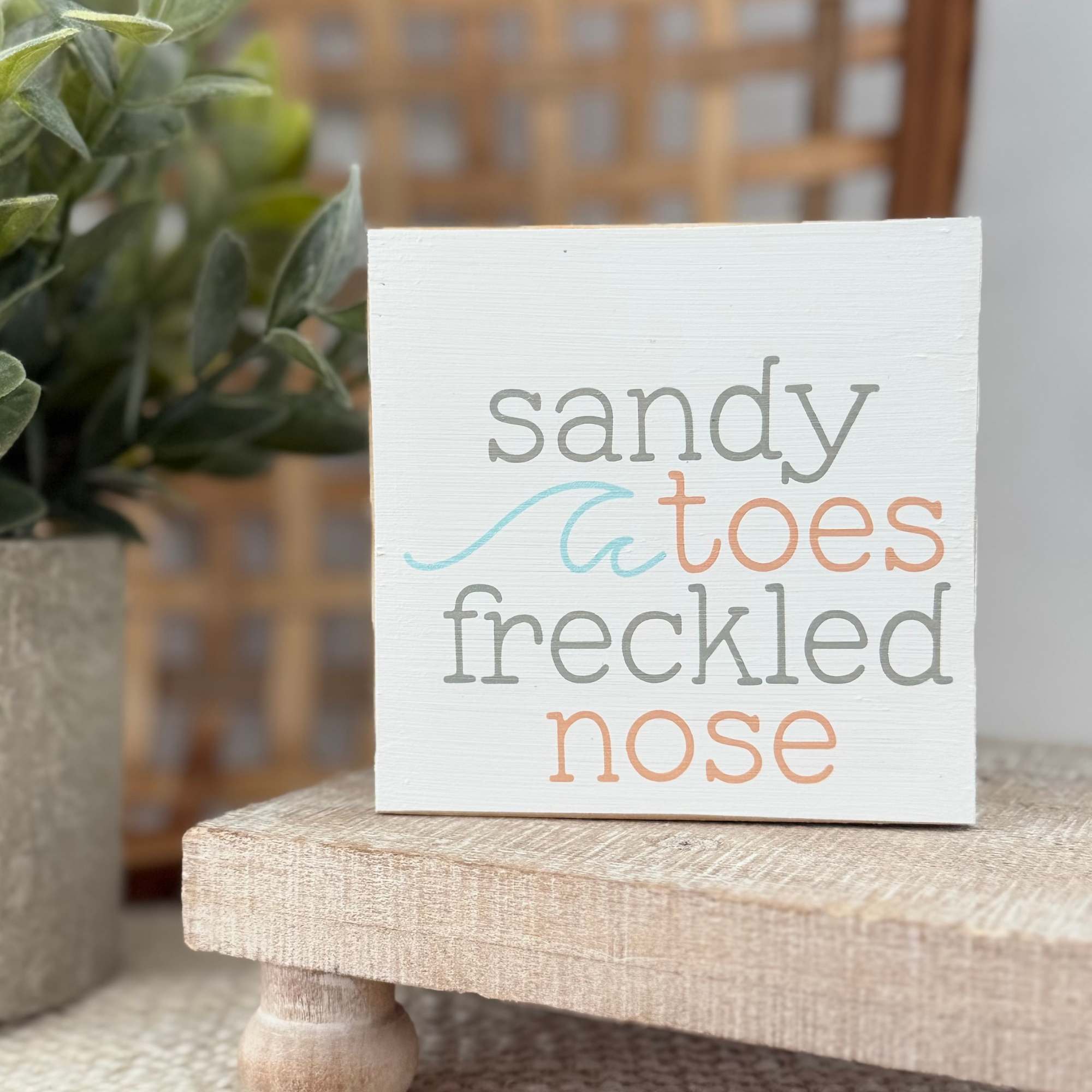 Sandy Toes Freckled Nose Wood Block Sign