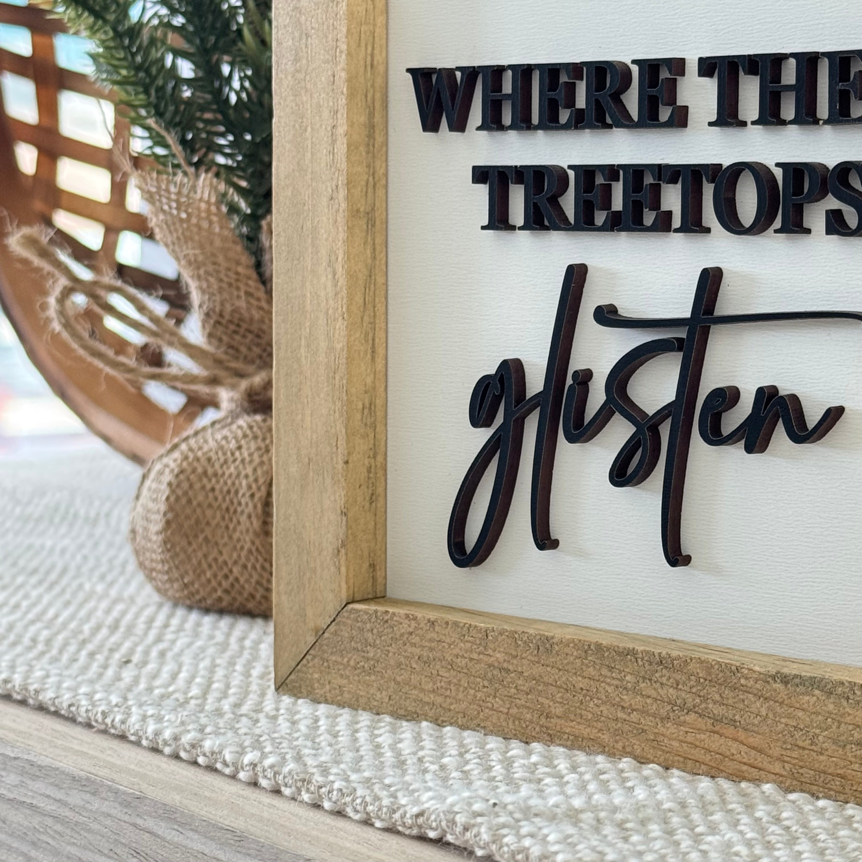 Where The Treetops Glisten Wooden Framed Christmas Sign