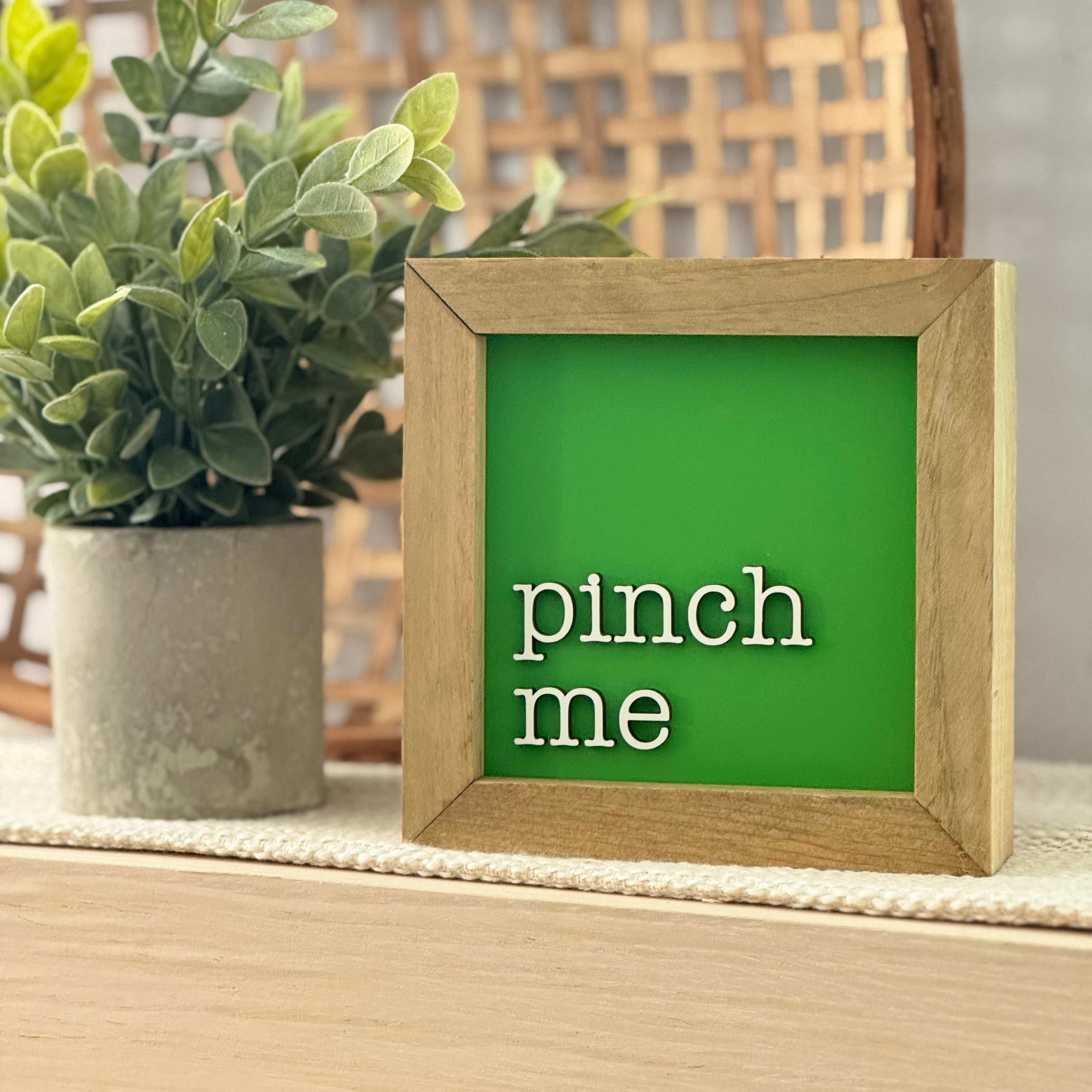 Pinch Me Framed St. Patrick’s Day Wooden Sign