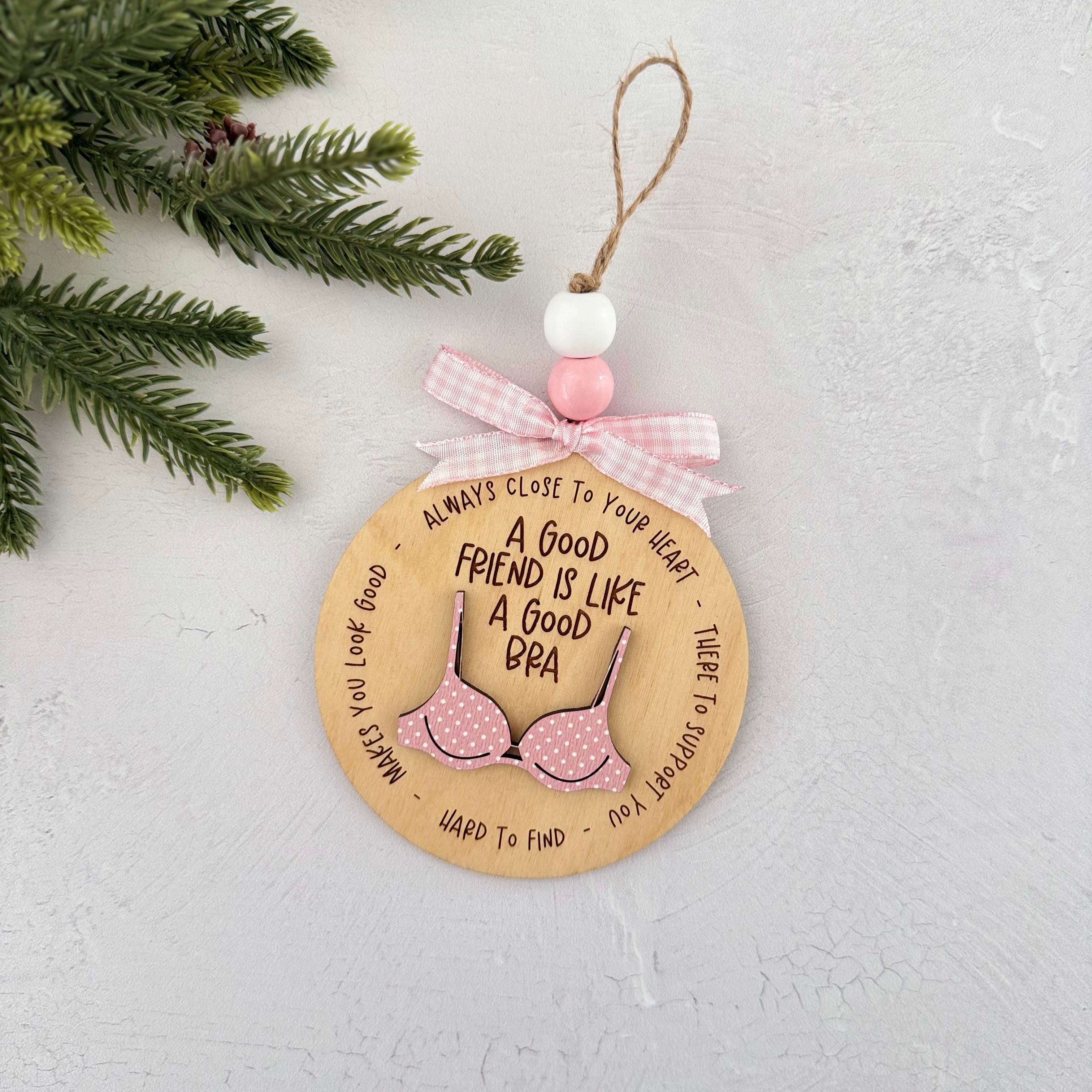 A Good Friend Is Like A Good Bra Christmas Ornament