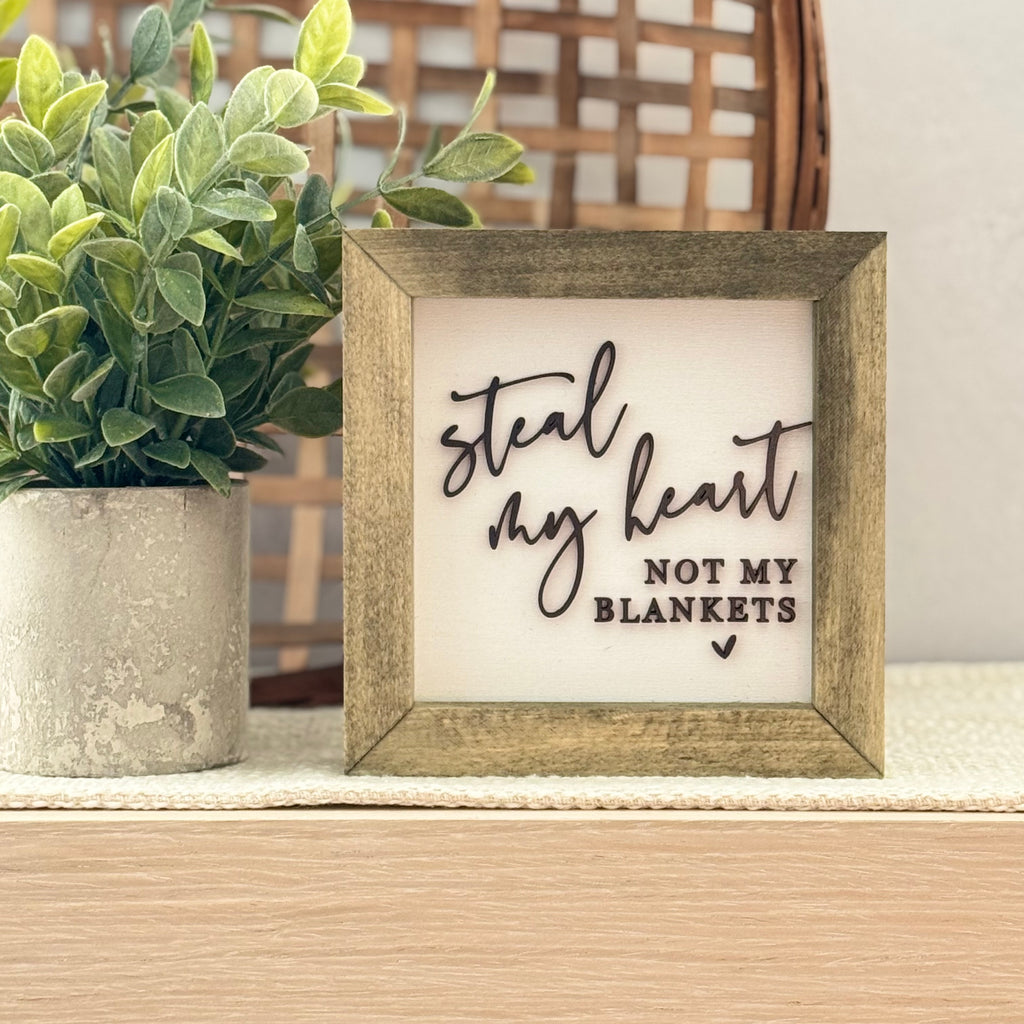 Steal My Heart Not My Blankets Wooden Framed Sign