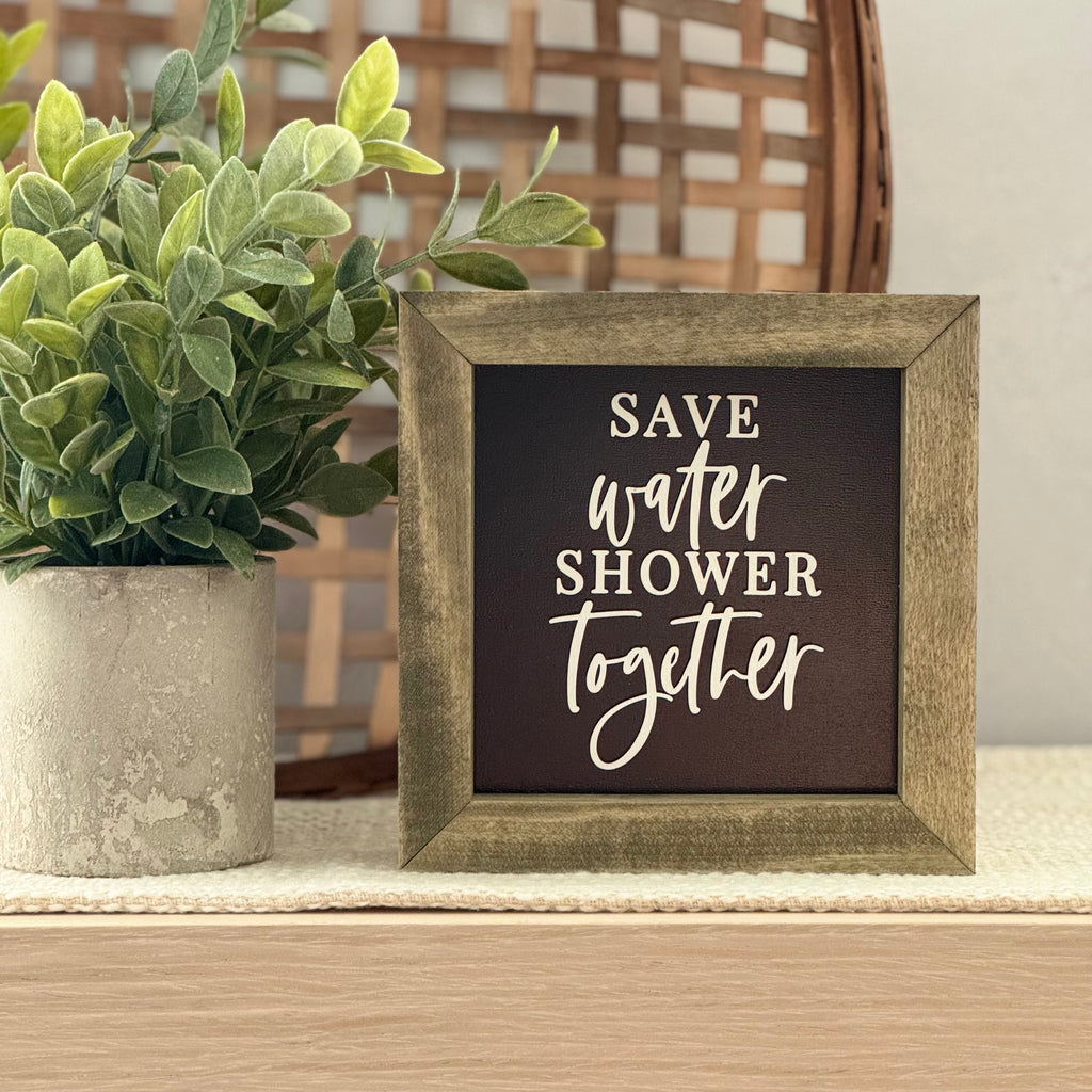 Save Water Shower Together Wooden Framed Sign