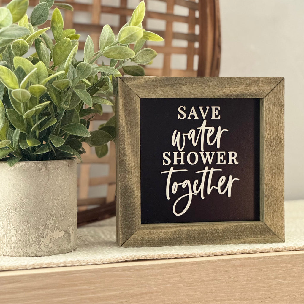 Save Water Shower Together Wooden Framed Sign