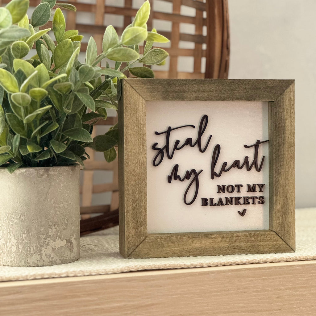 Steal My Heart Not My Blankets Wooden Framed Sign