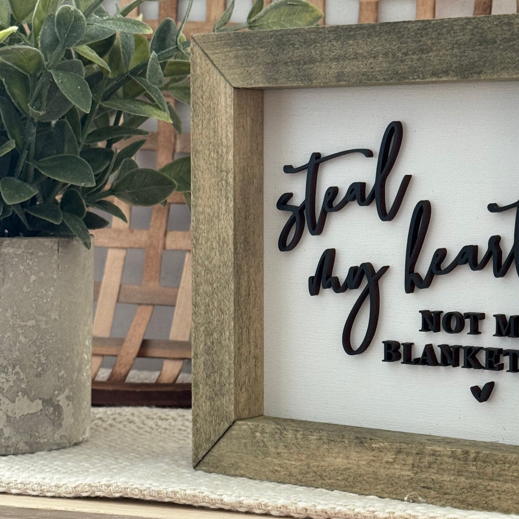 Steal My Heart Not My Blankets Wooden Framed Sign