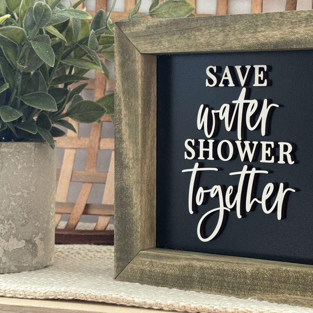 Save Water Shower Together Wooden Framed Sign