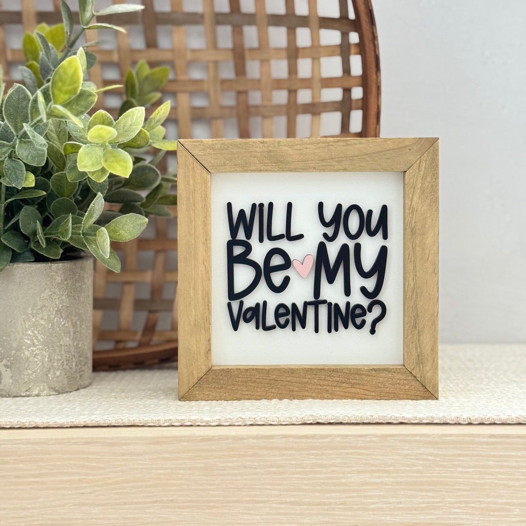 Will You Be My Valentine Wooden Framed Sign