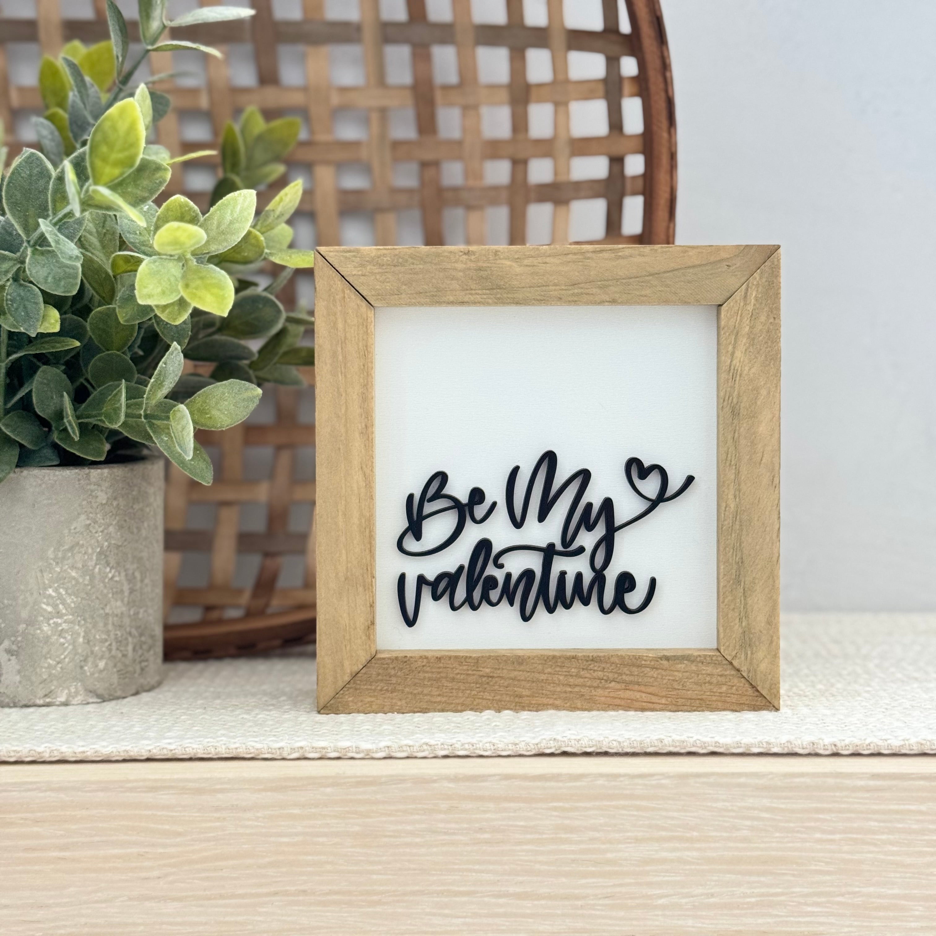 Be My Valentine Wooden Framed Sign