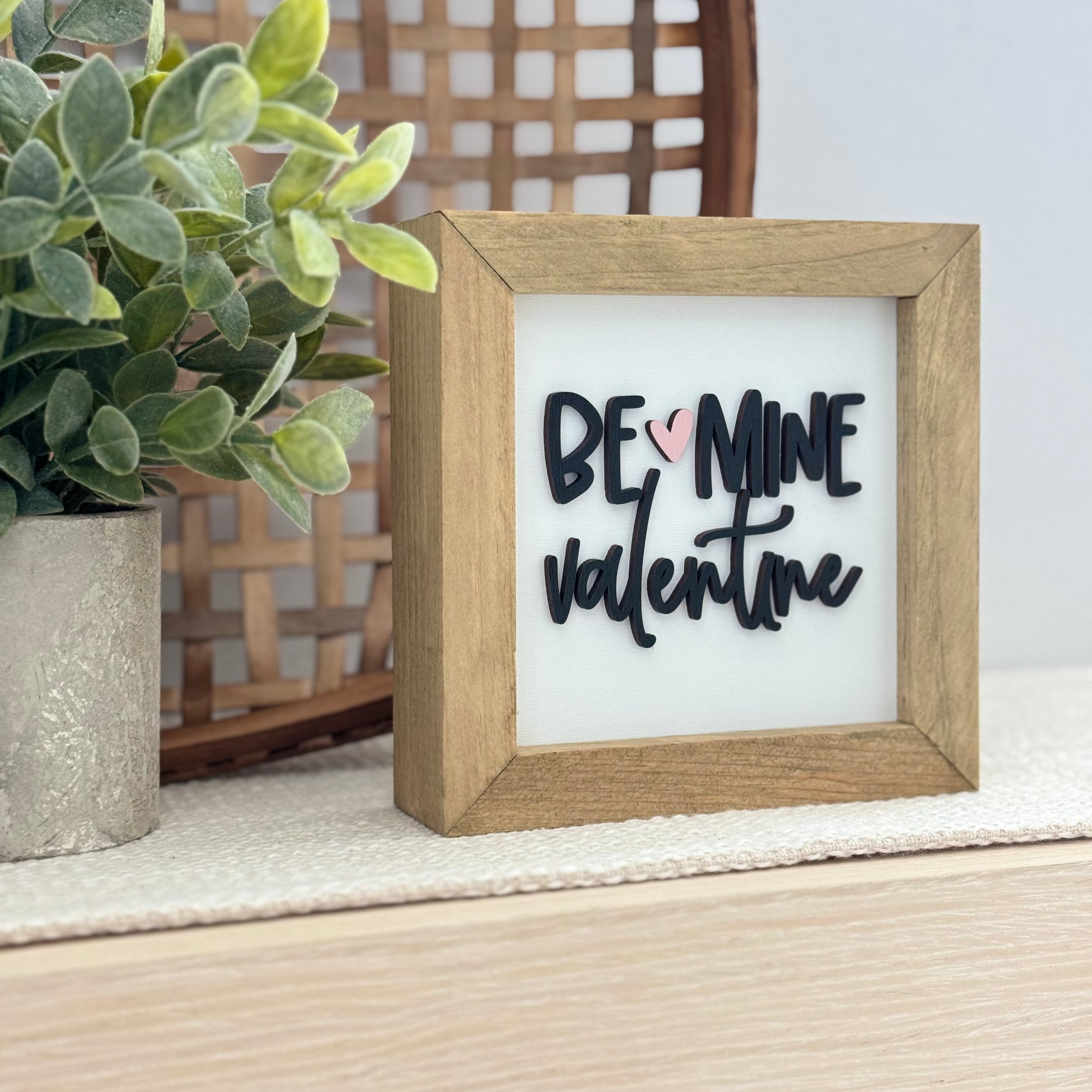 Be Mine Valentine Wooden Framed Sign