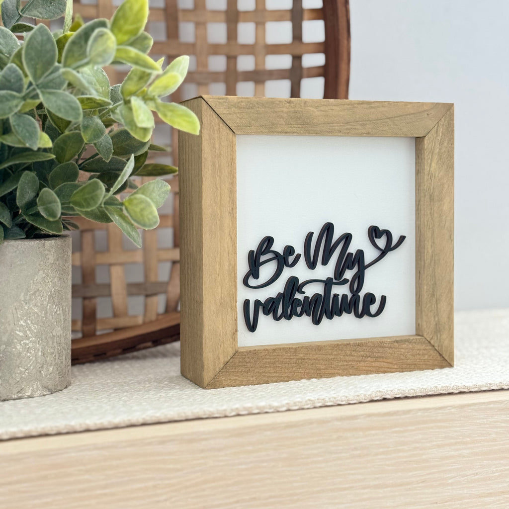 Be My Valentine Wooden Framed Sign