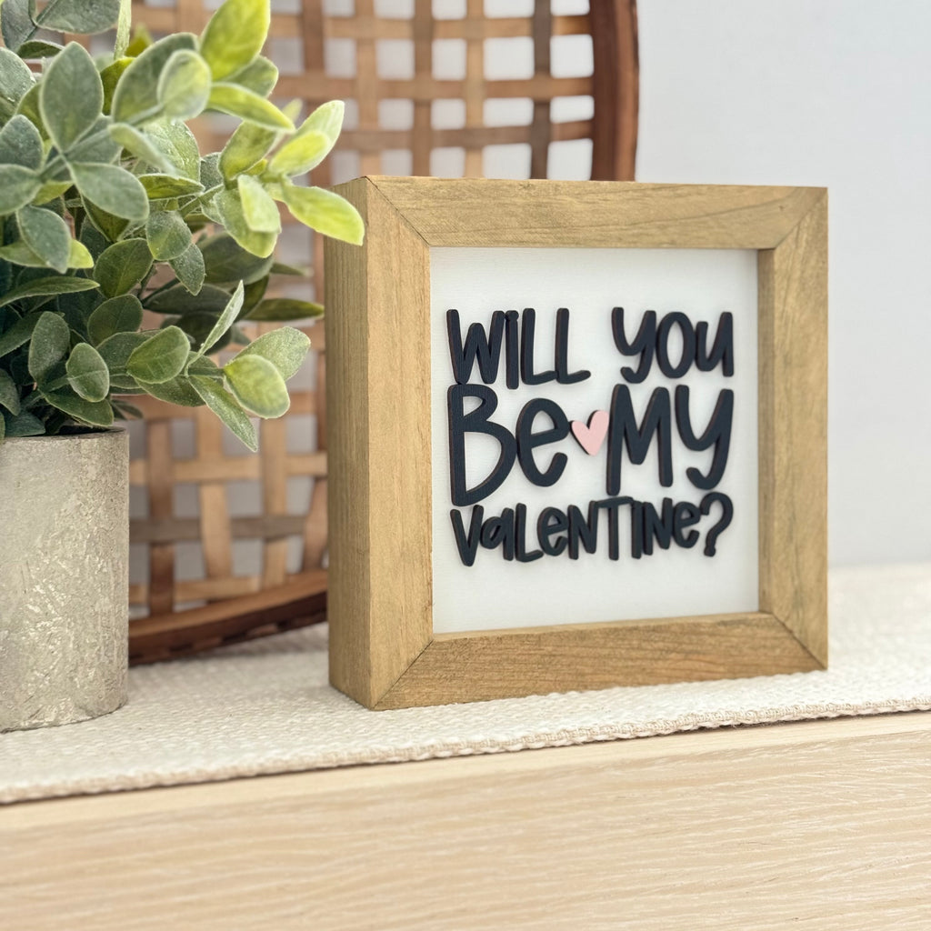 Will You Be My Valentine Wooden Framed Sign