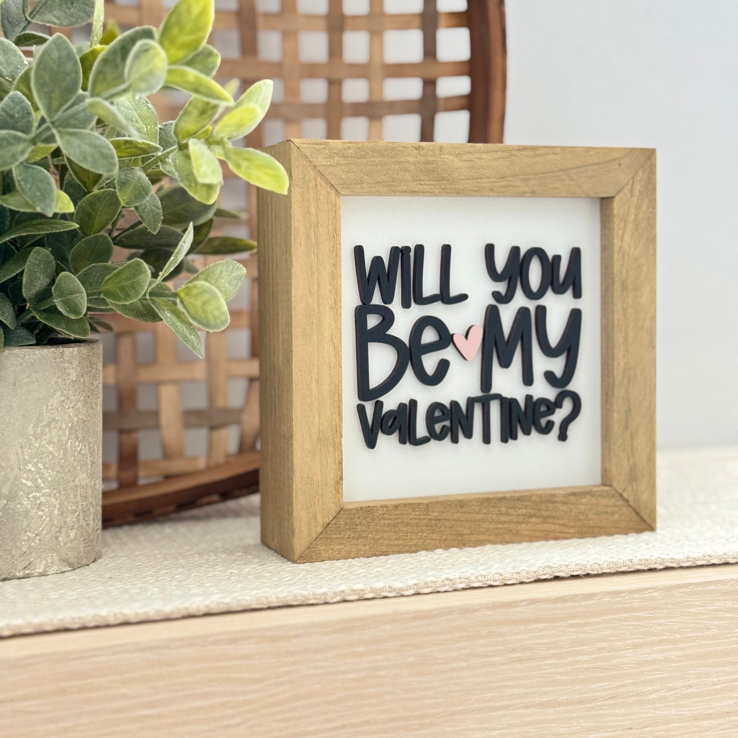 Will You Be My Valentine Wooden Framed Sign
