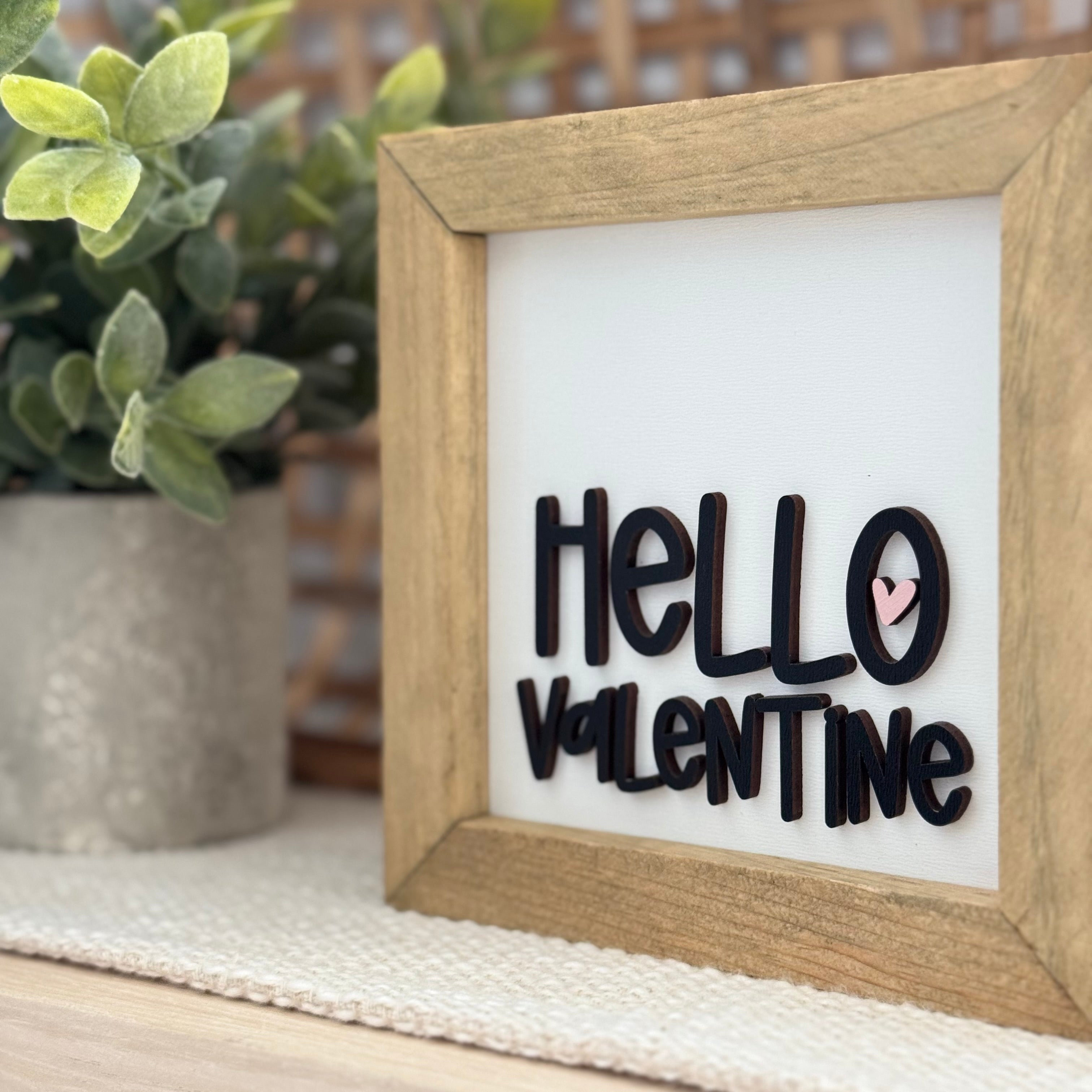 Hello Valentine Wooden Framed Sign
