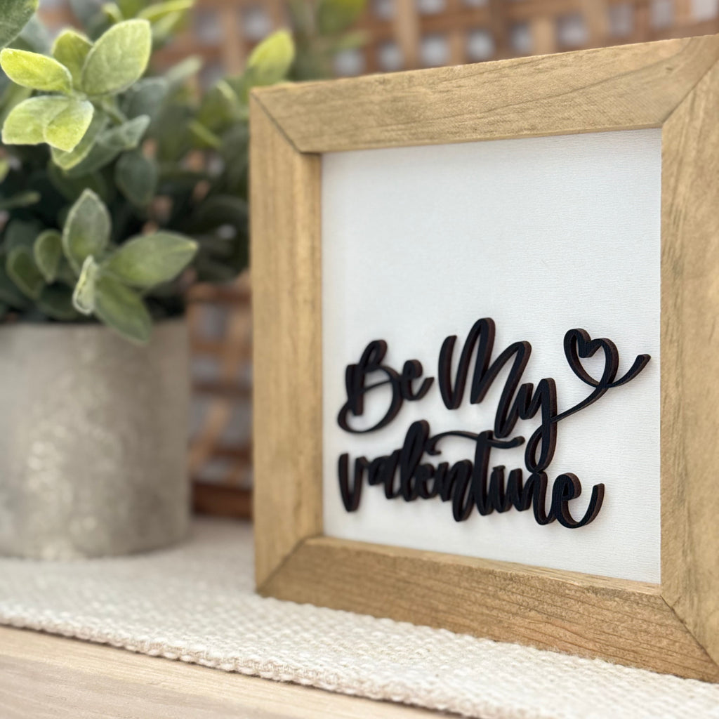 Be My Valentine Wooden Framed Sign