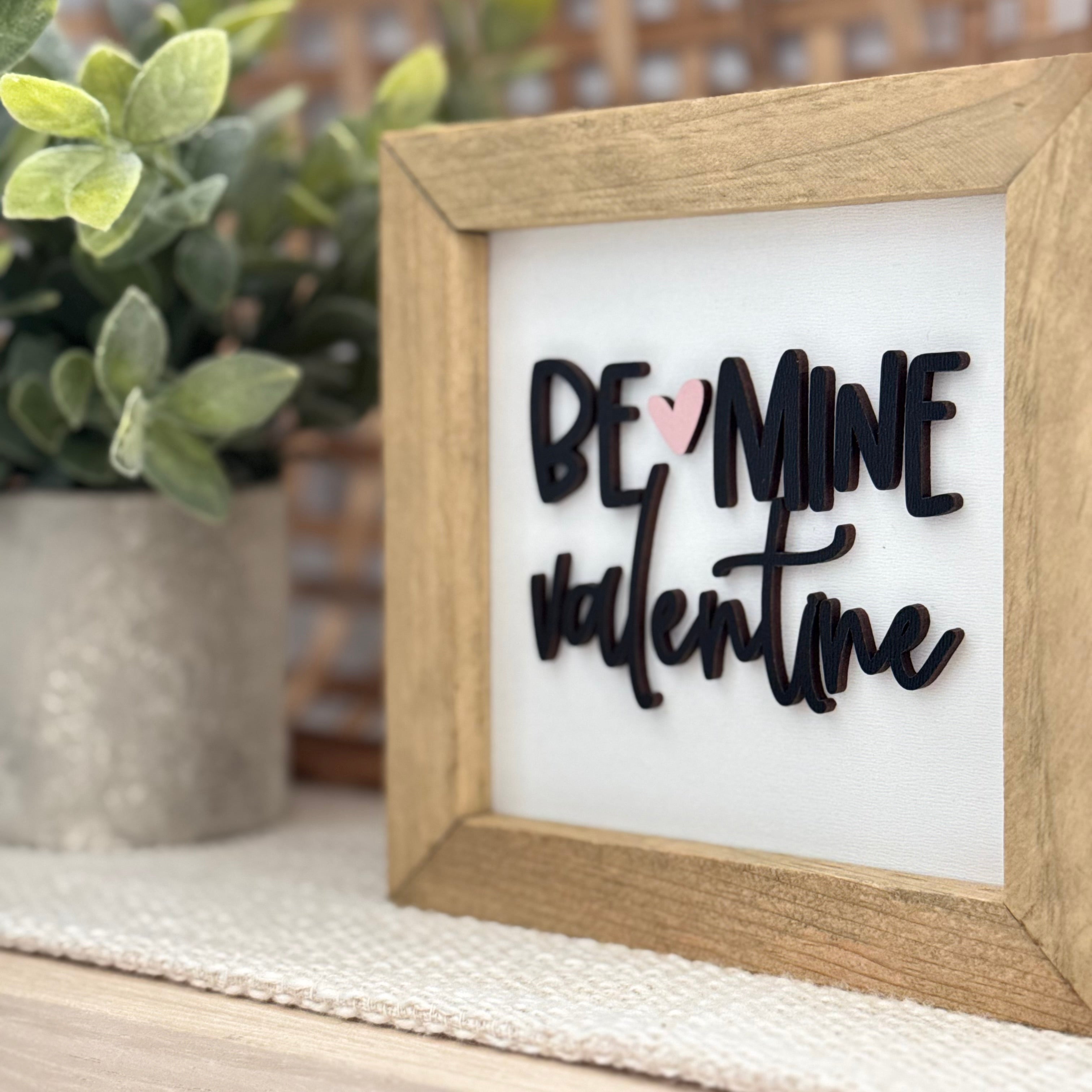 Be Mine Valentine Wooden Framed Sign