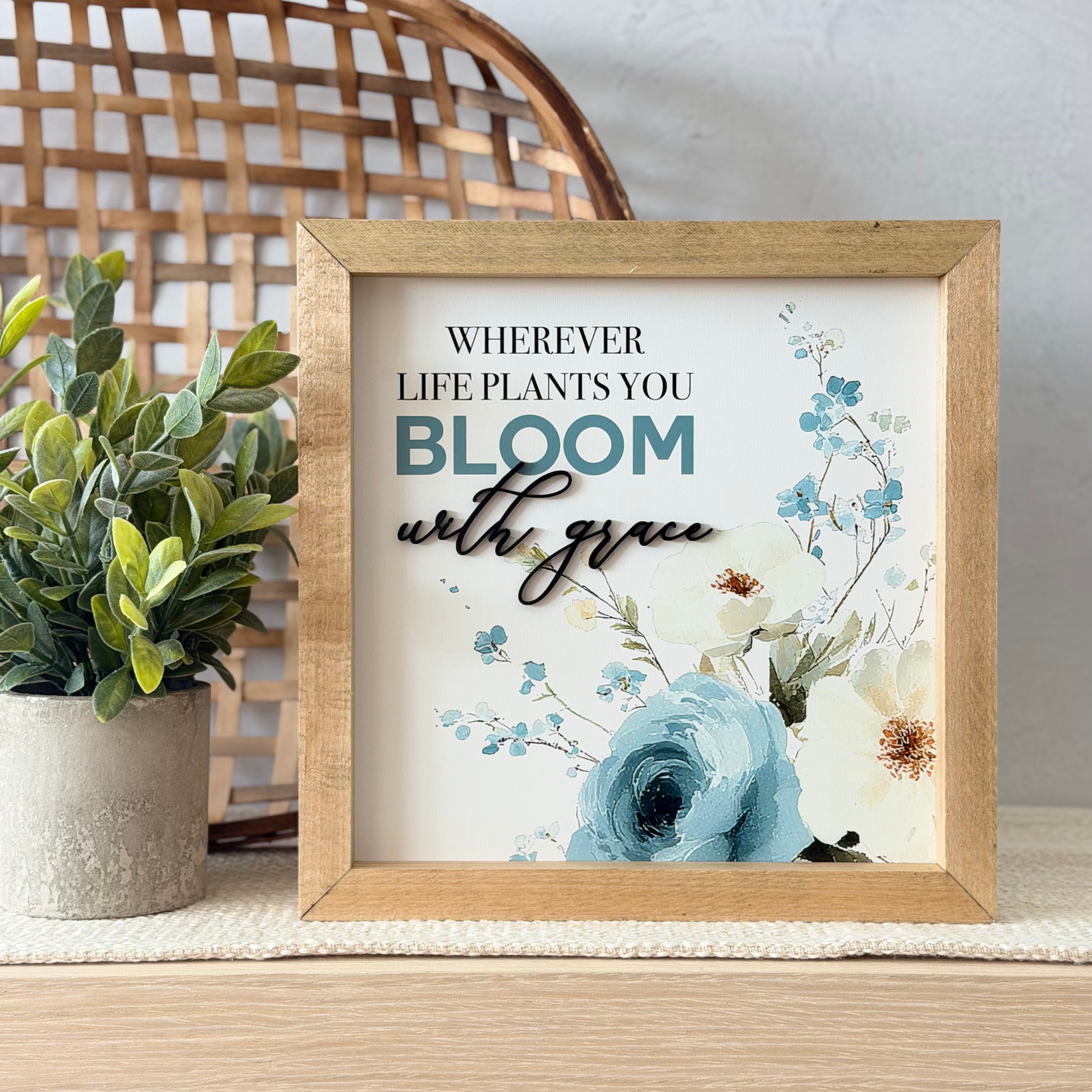 Bloom With Grace Wooden Framed Sign