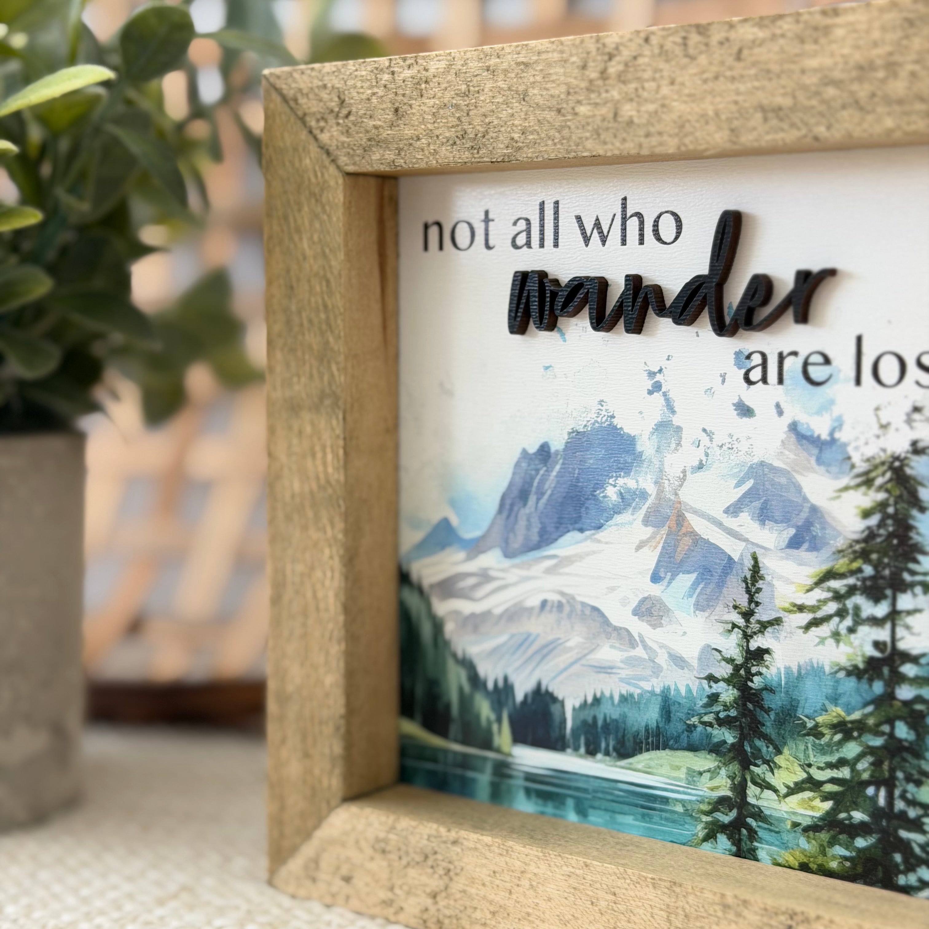 Not All Who Wander Are Lost Wooden Framed Sign