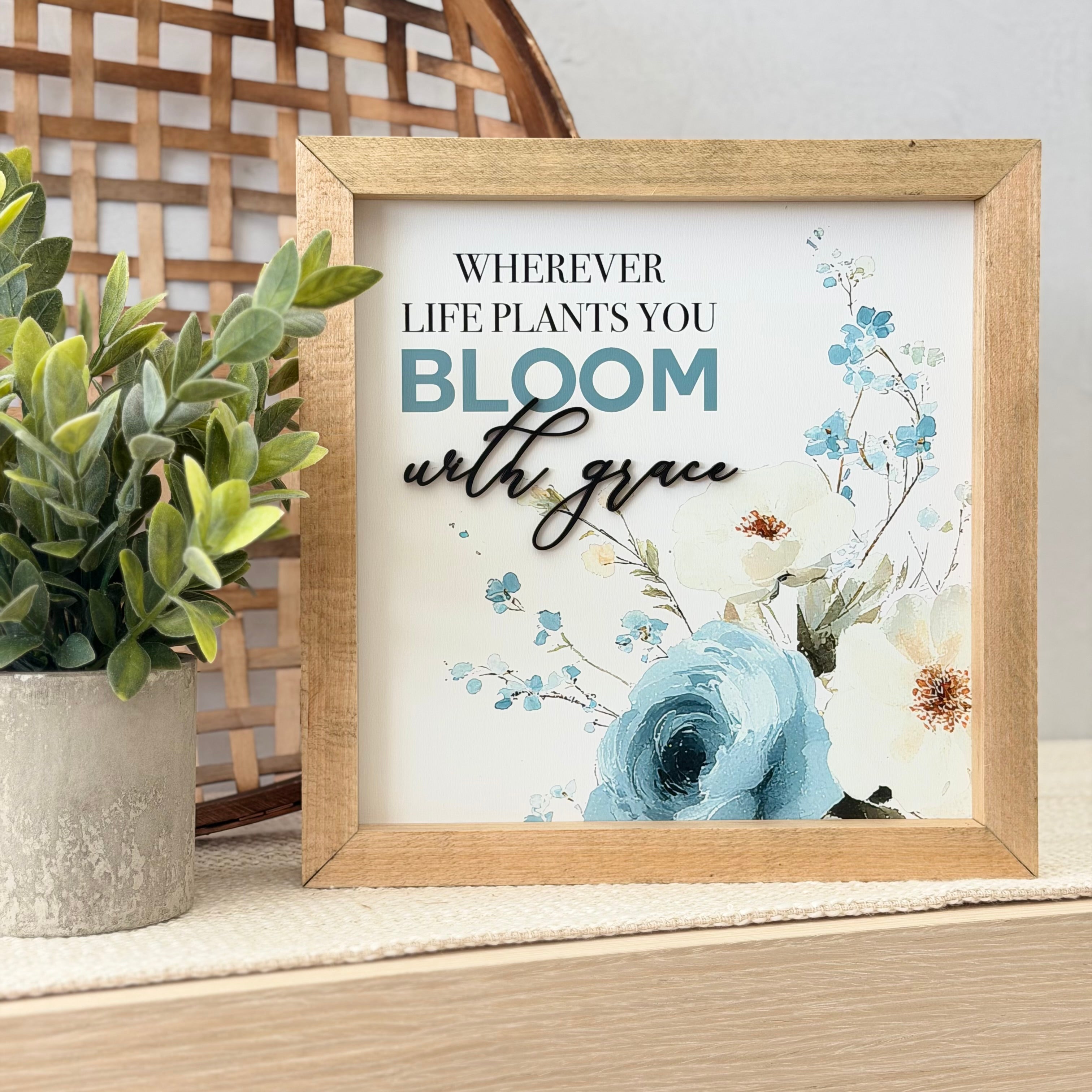 Bloom With Grace Wooden Framed Sign