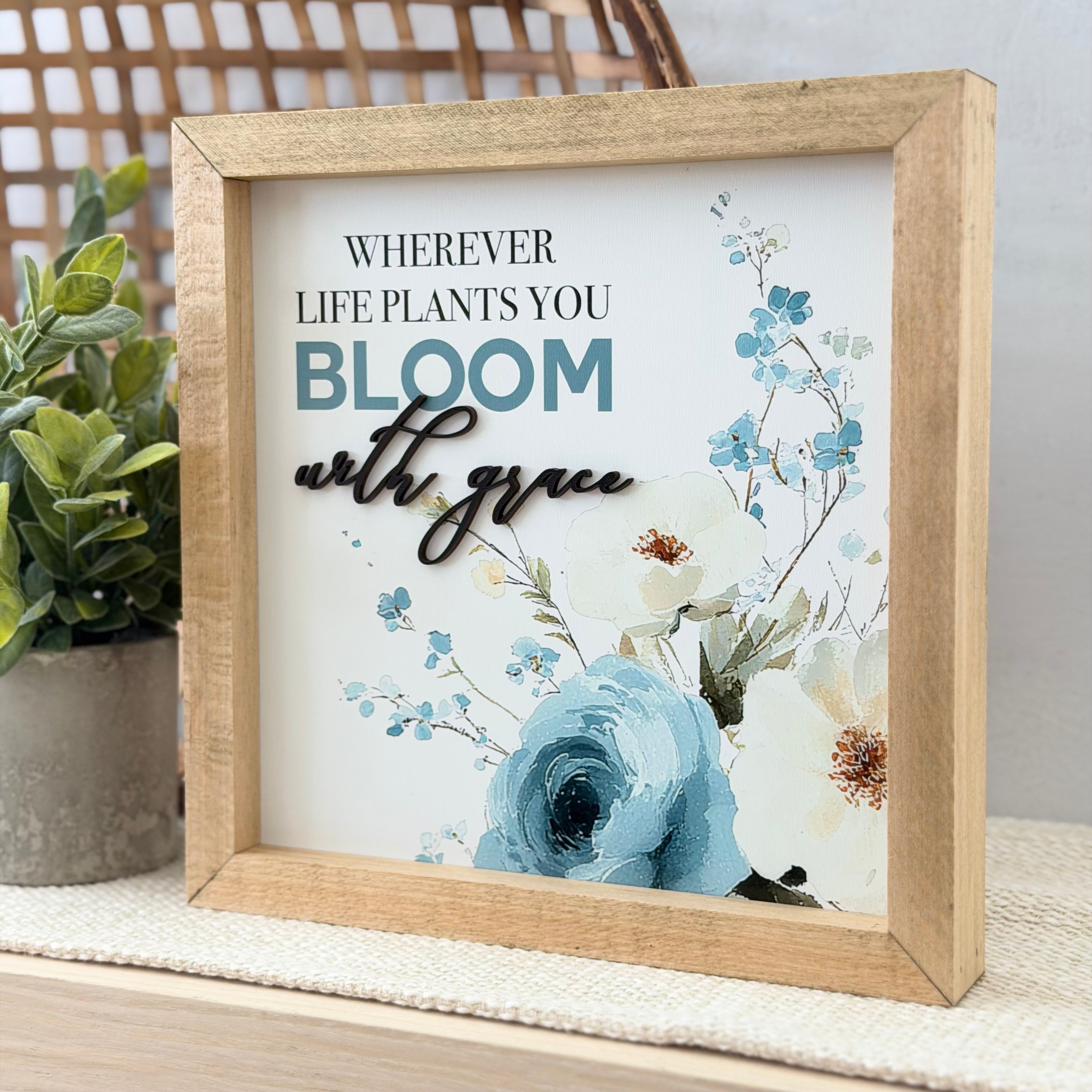 Bloom With Grace Wooden Framed Sign