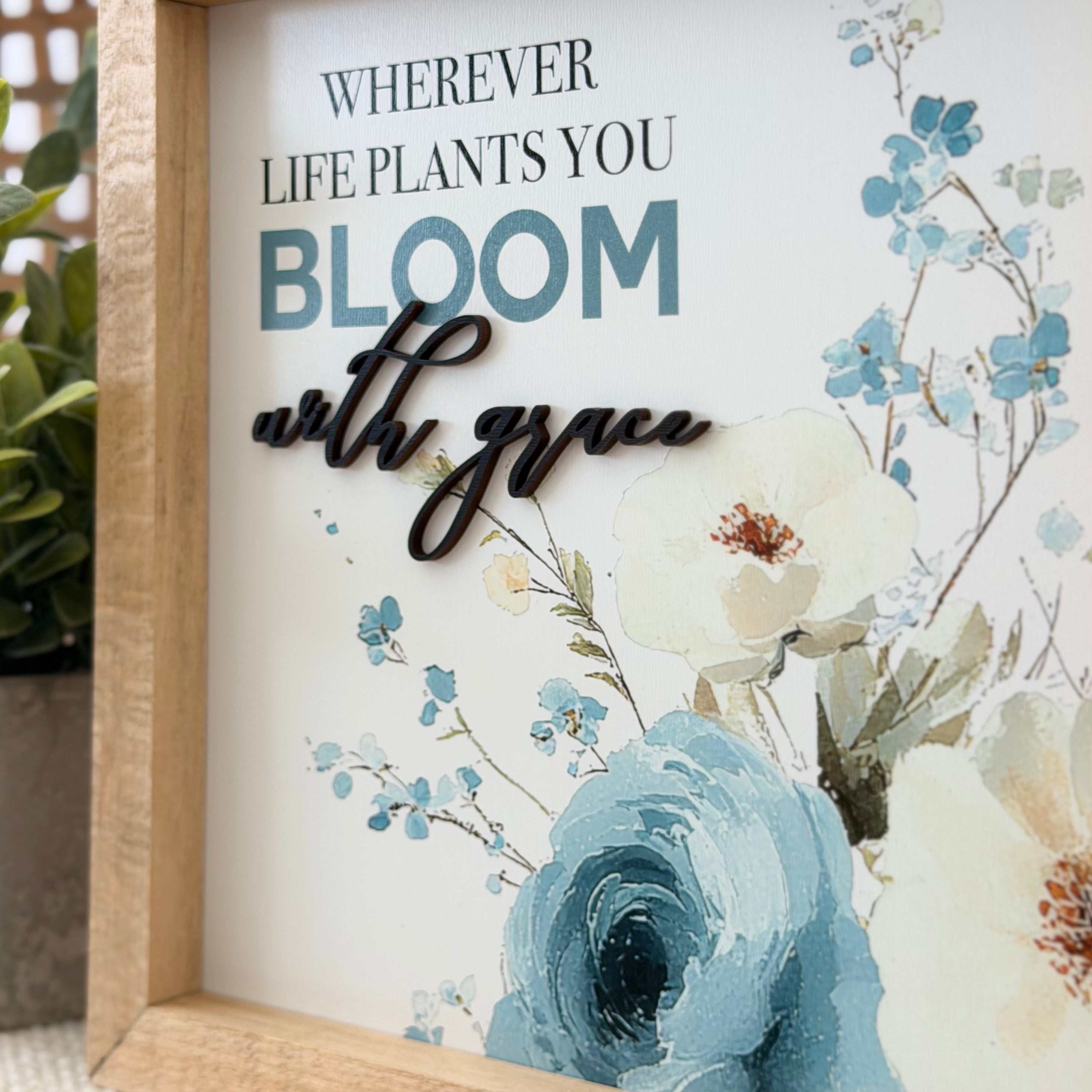 Bloom With Grace Wooden Framed Sign