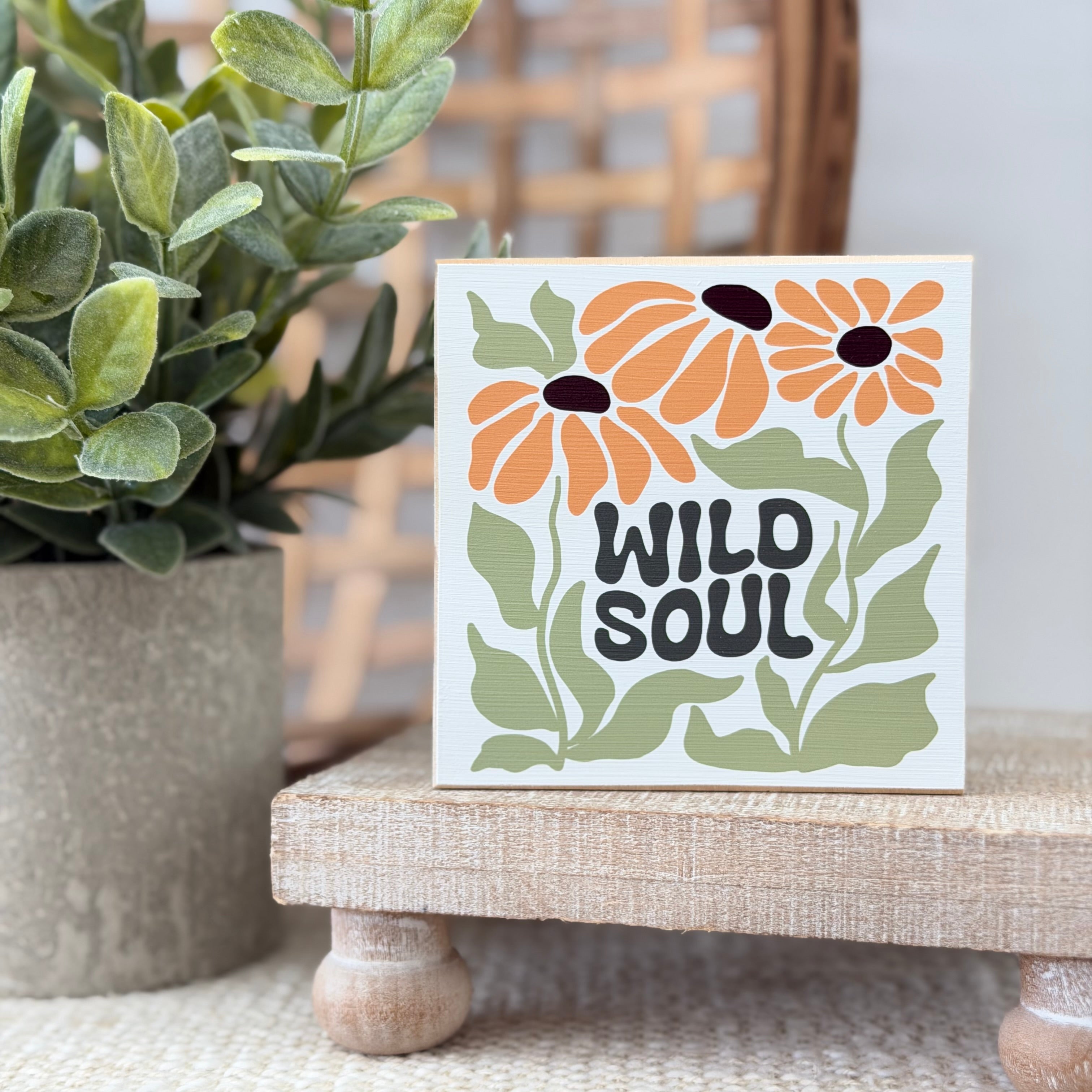 Wild Soul Floral Wood Block Sign