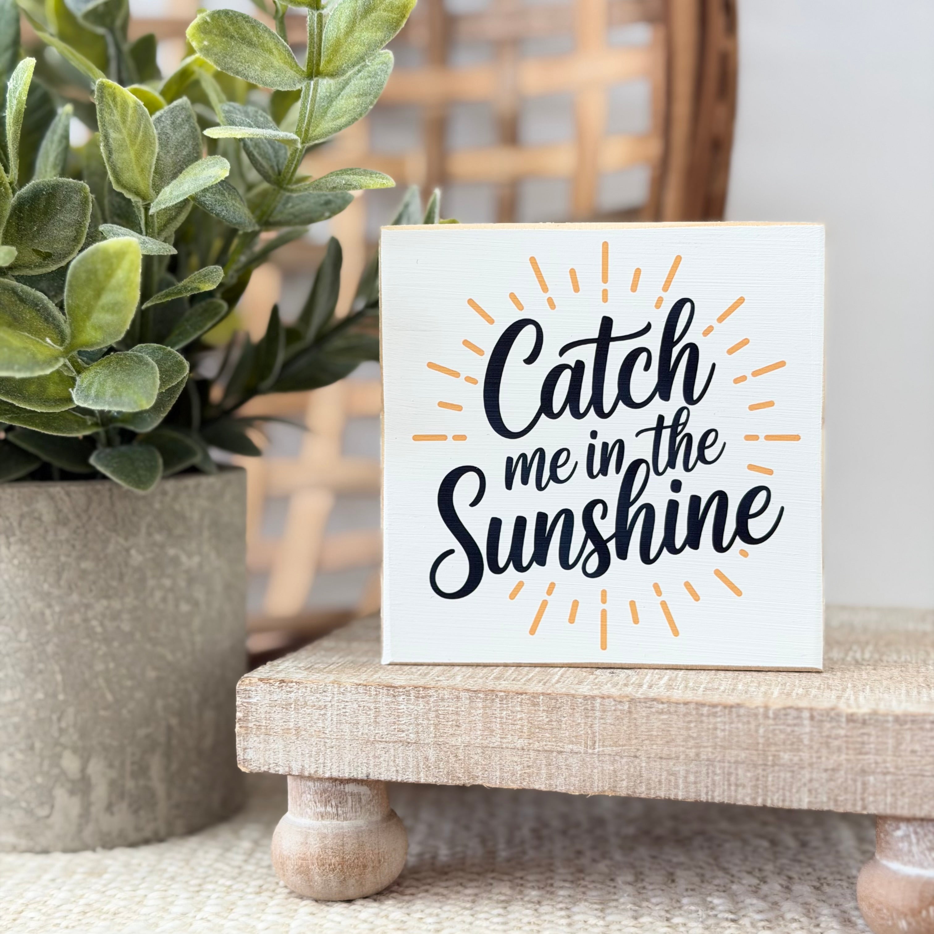 Catch Me In The Sunshine Summer Wood Block Sign
