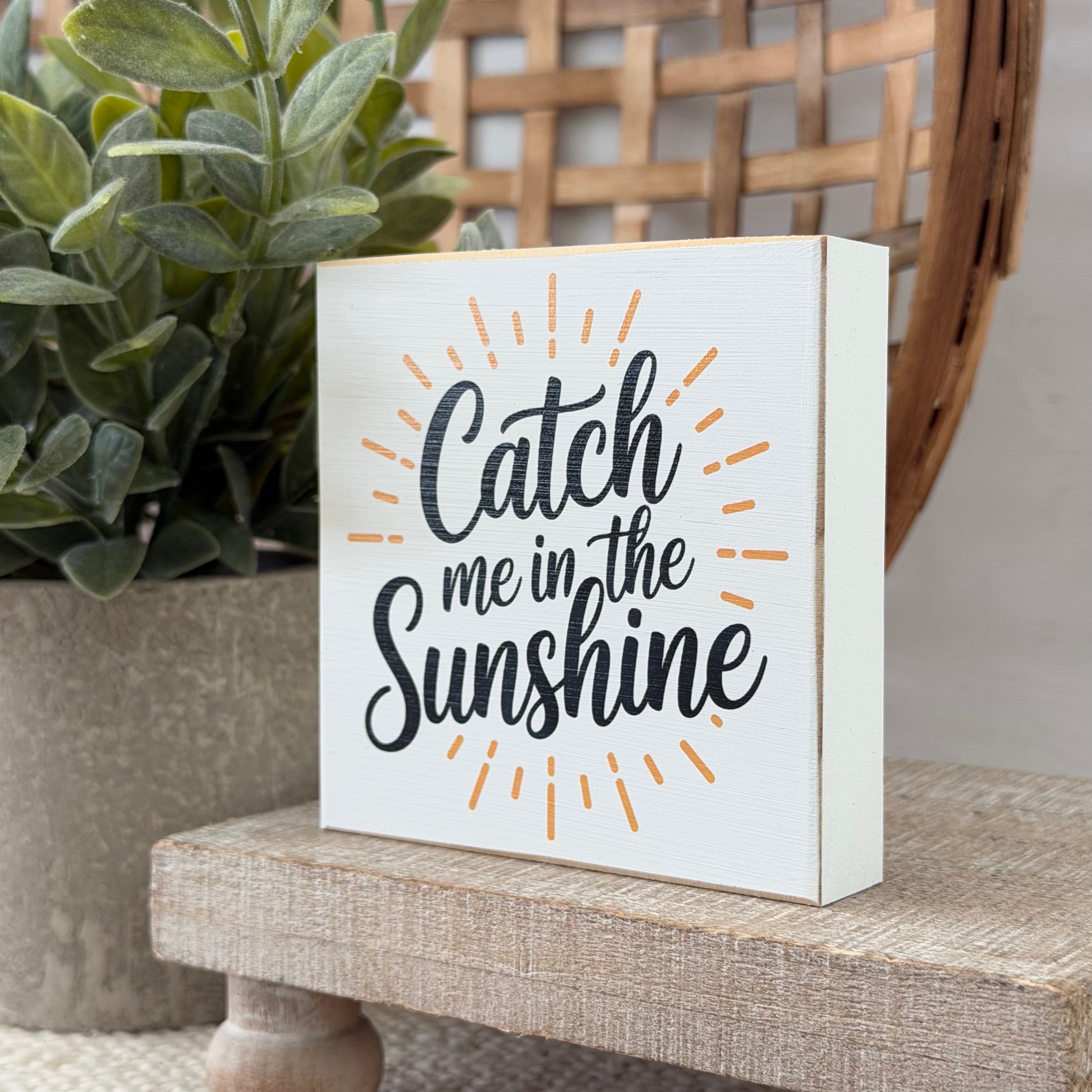 Catch Me In The Sunshine Summer Wood Block Sign