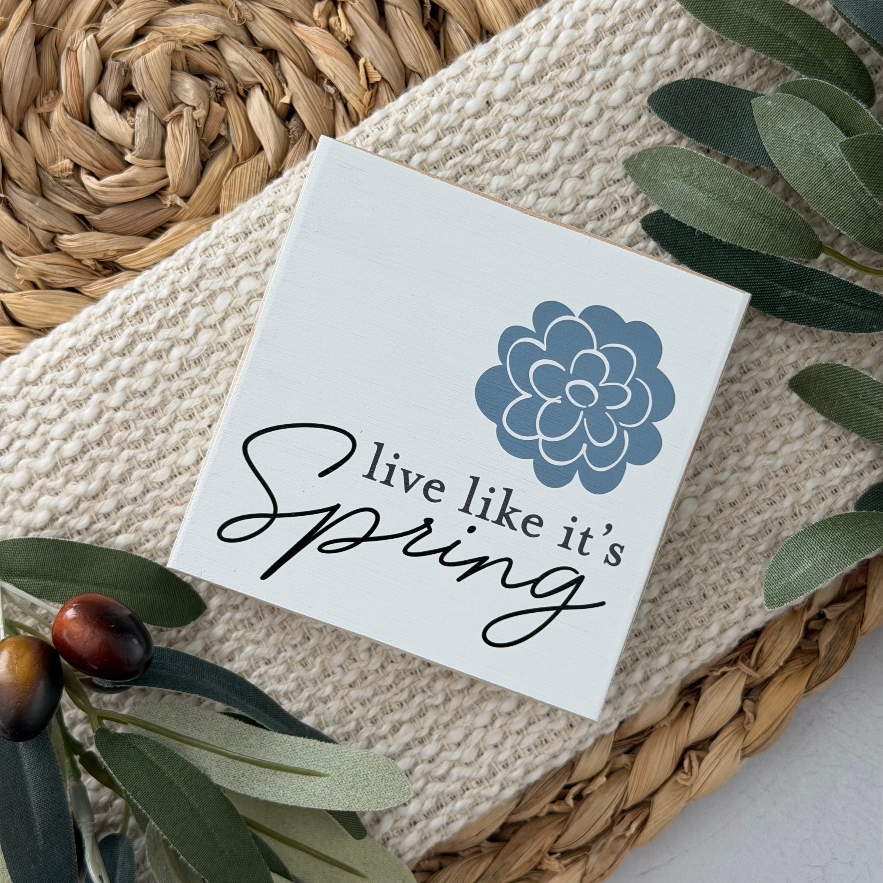 Live Like It's Spring Wood Block Sign