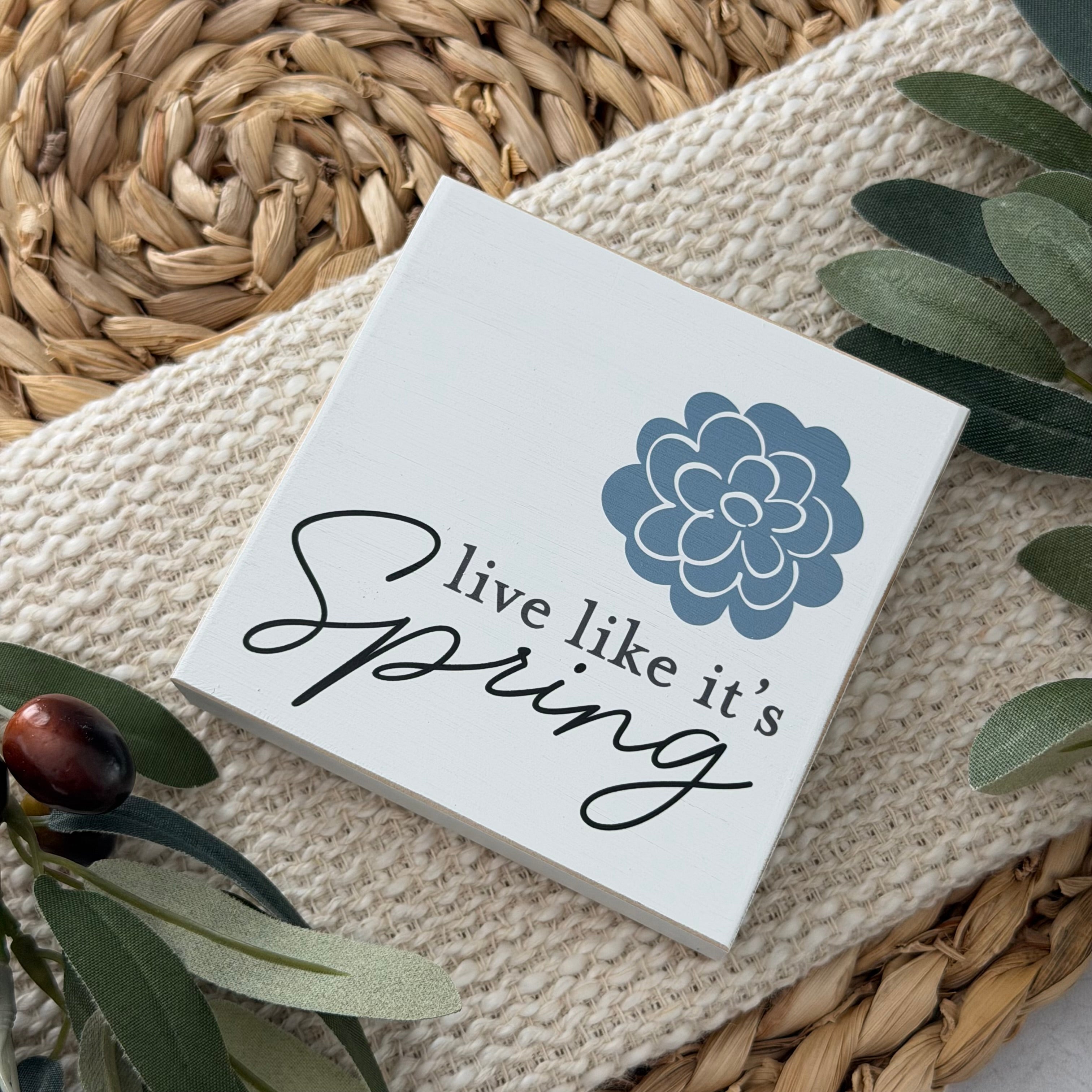 Live Like It's Spring Wood Block Sign