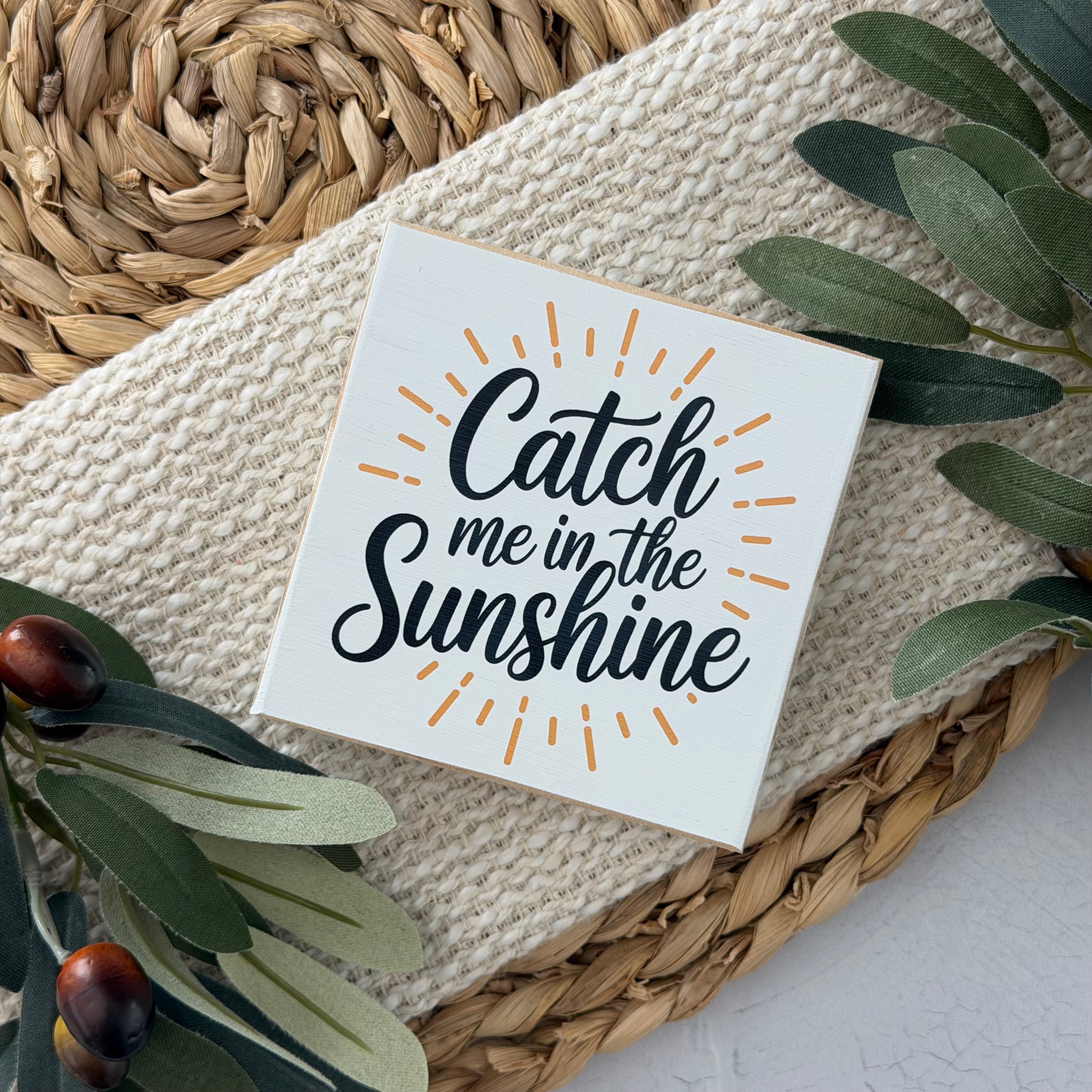 Catch Me In The Sunshine Summer Wood Block Sign