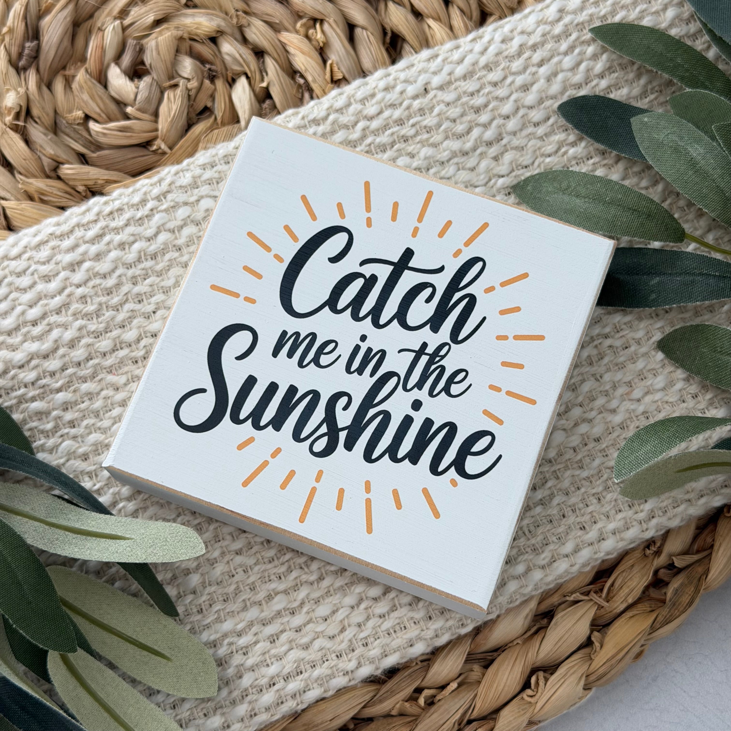 Catch Me In The Sunshine Summer Wood Block Sign
