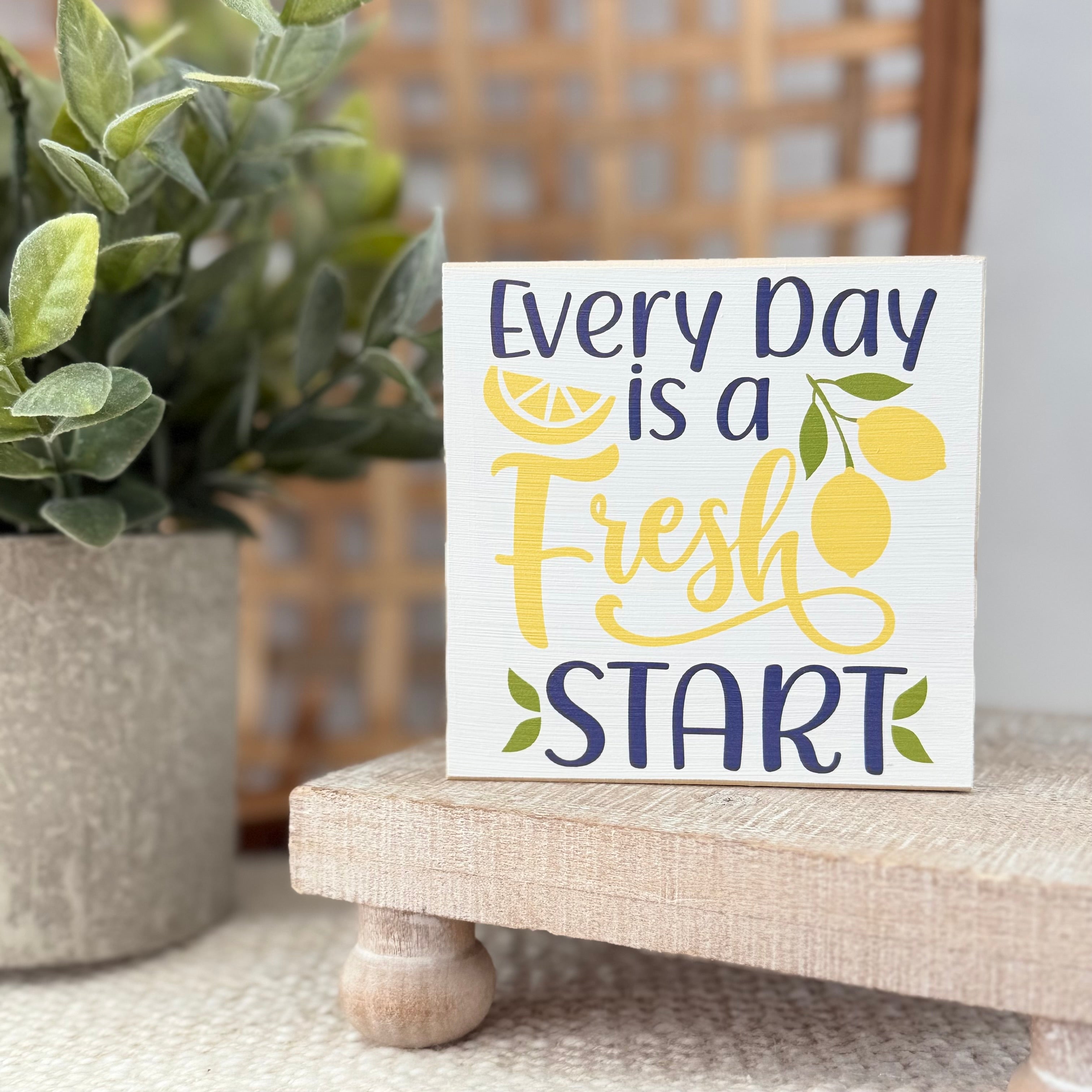 Every Day Is A Fresh Start Wood Block Sign