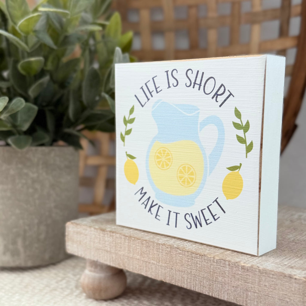 Life Is Short Make It Sweet Wood Block Sign