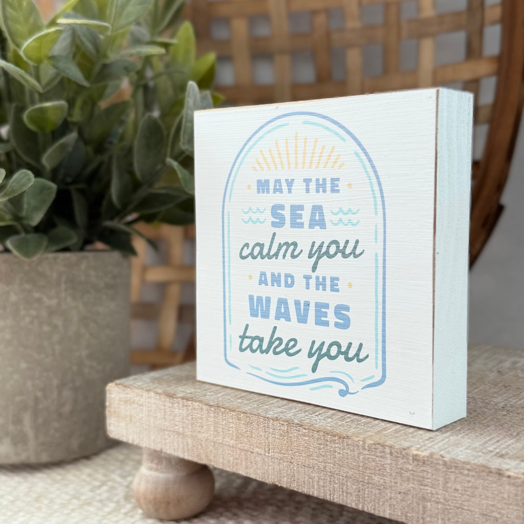 May The Sea Calm You Wood Block Sign