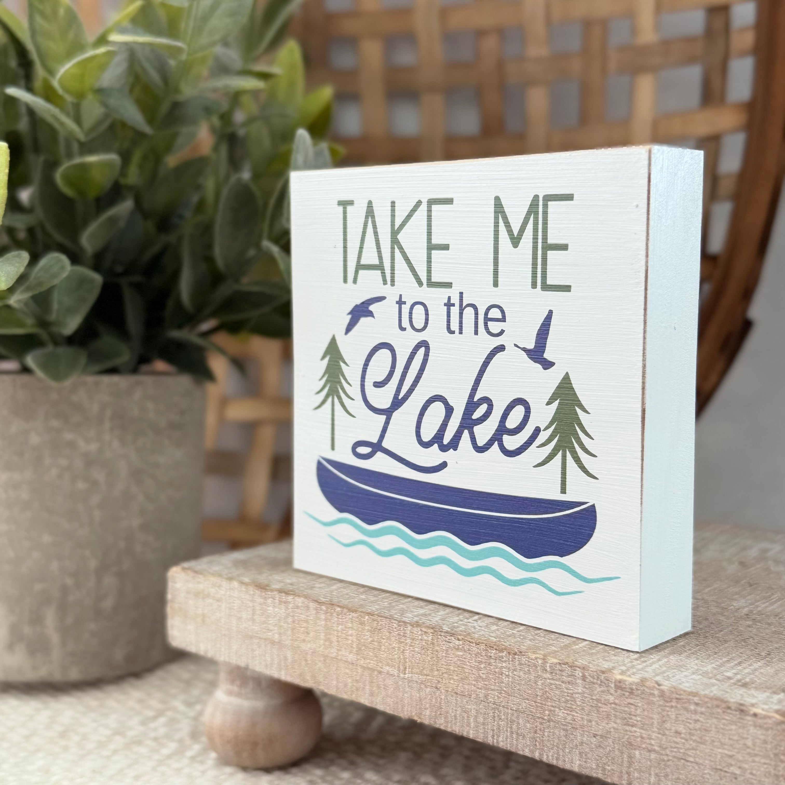 Take Me To The Lake Wood Block Sign