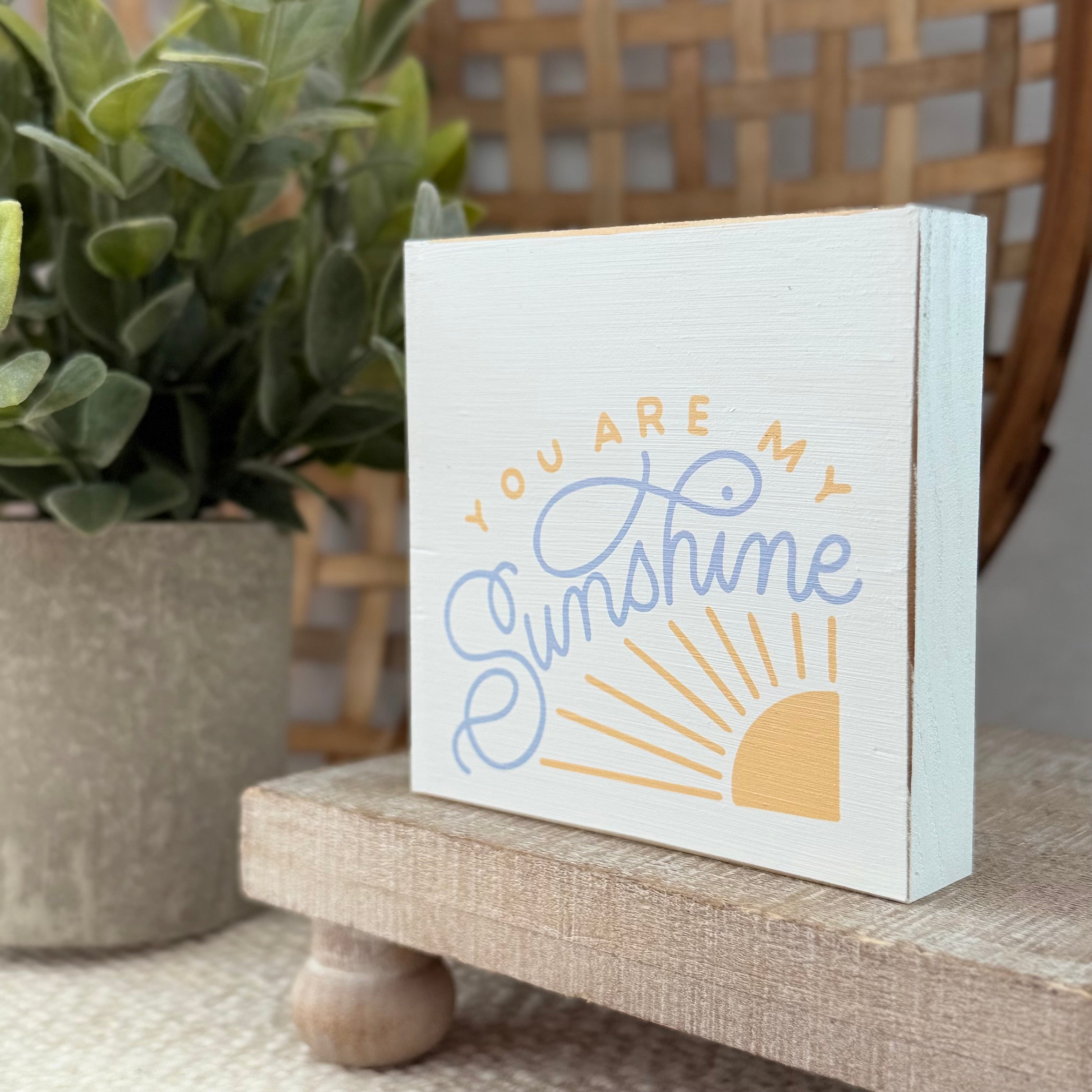 You Are My Sunshine Wood Block Sign