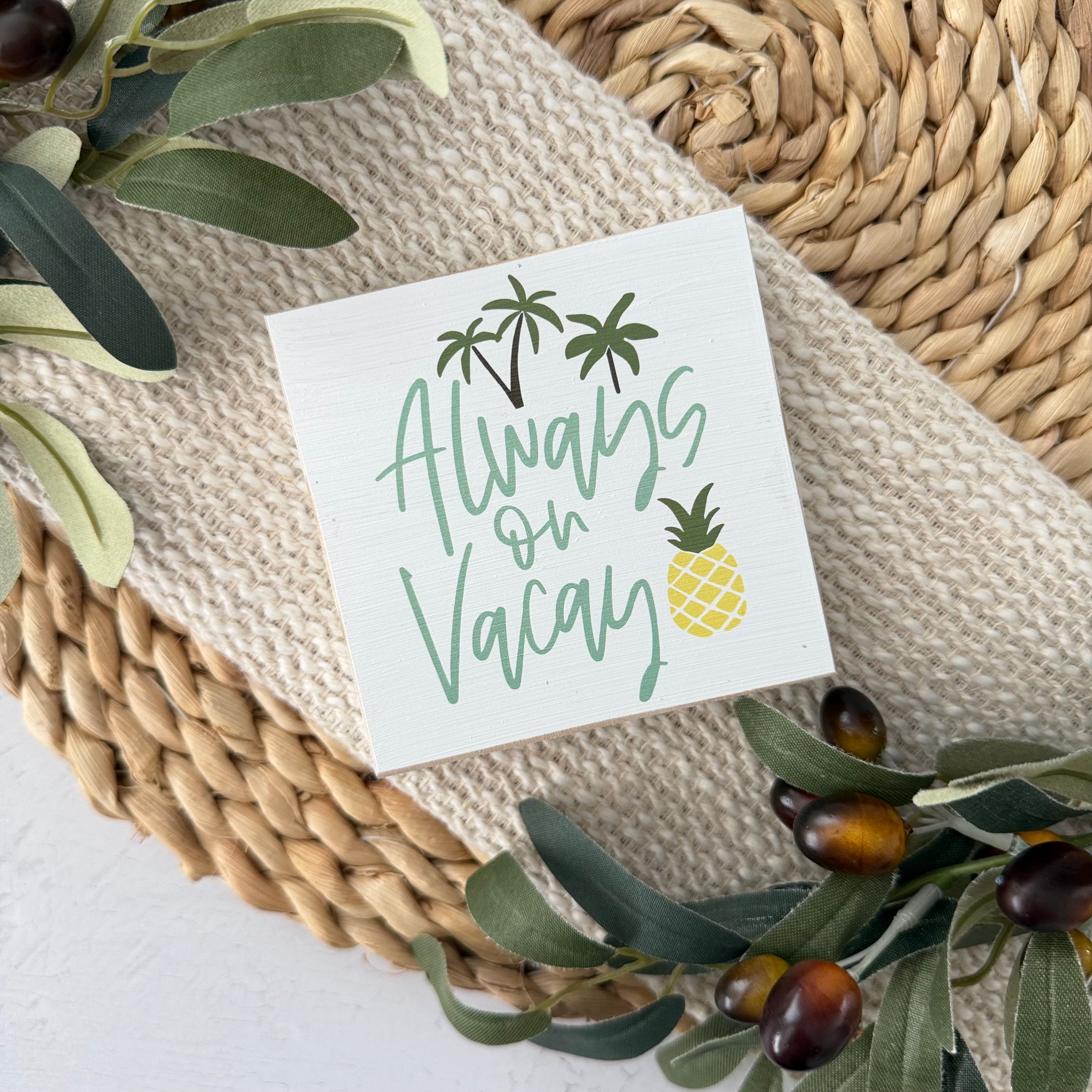 Always On Vacay Wood Block Sign
