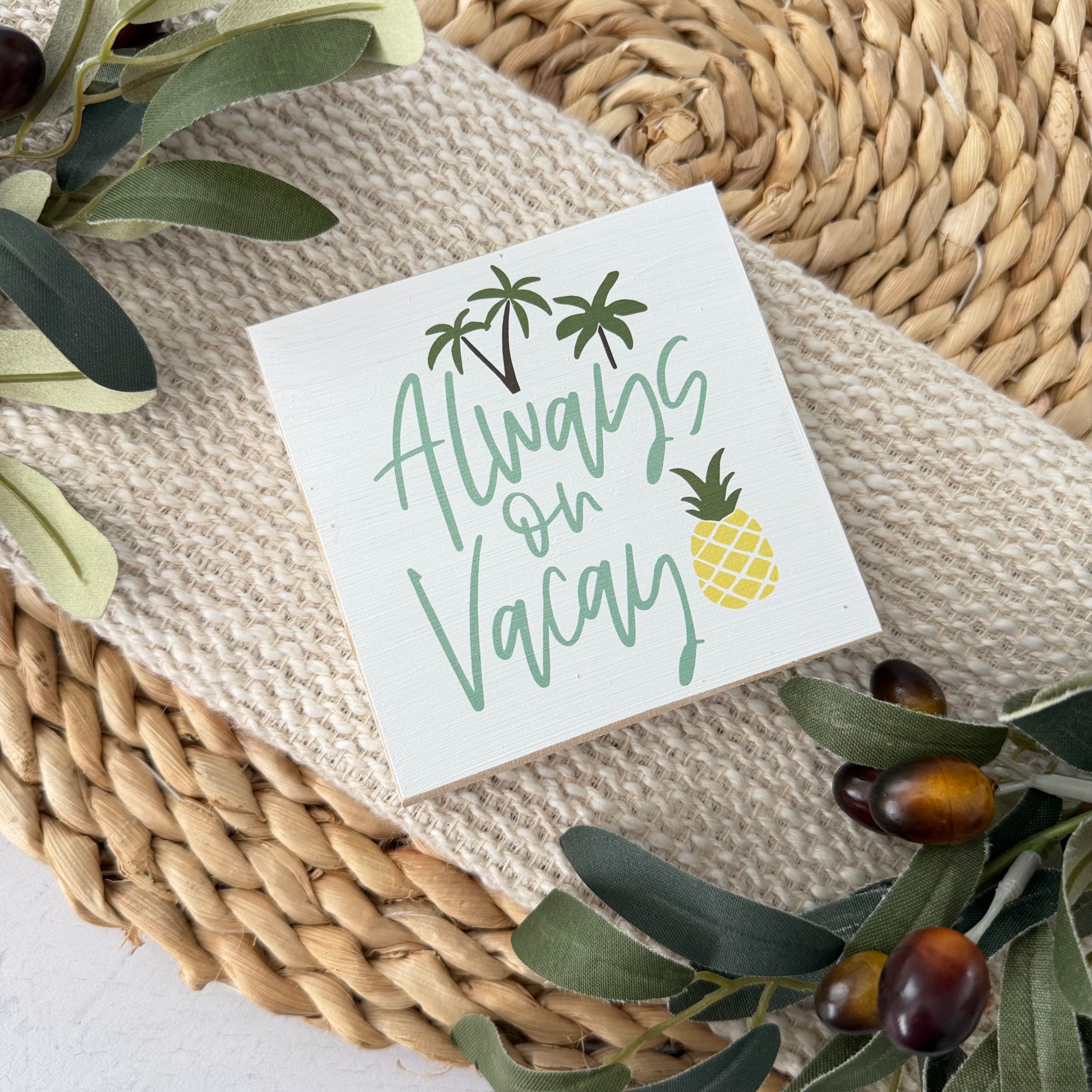 Always On Vacay Wood Block Sign
