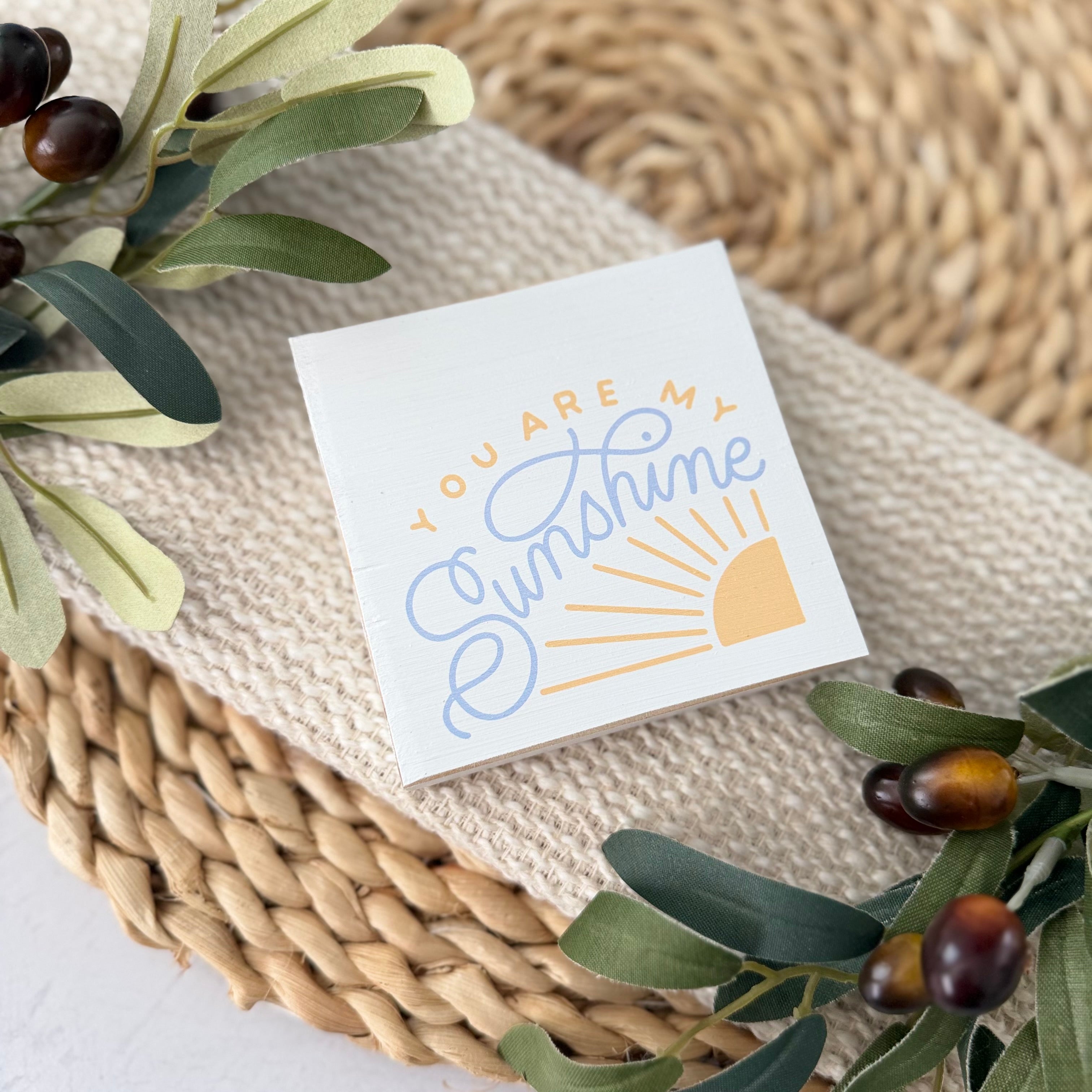 You Are My Sunshine Wood Block Sign