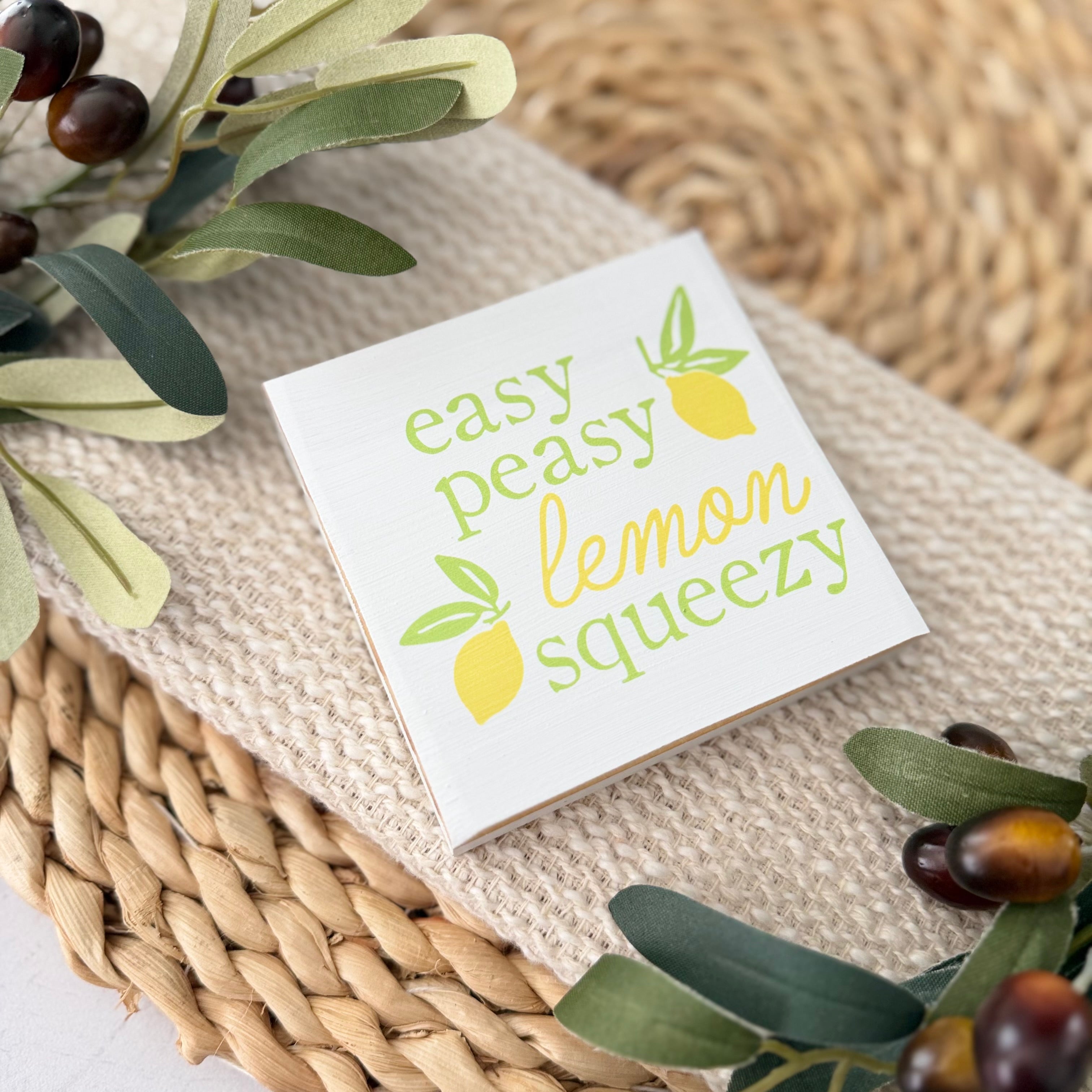 Easy Peasy Lemon Squeezy Wood Block Sign
