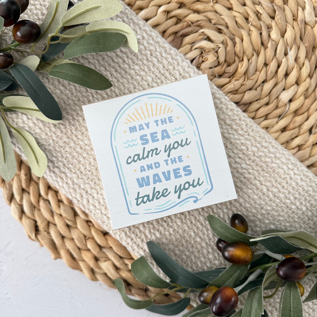 May The Sea Calm You Wood Block Sign