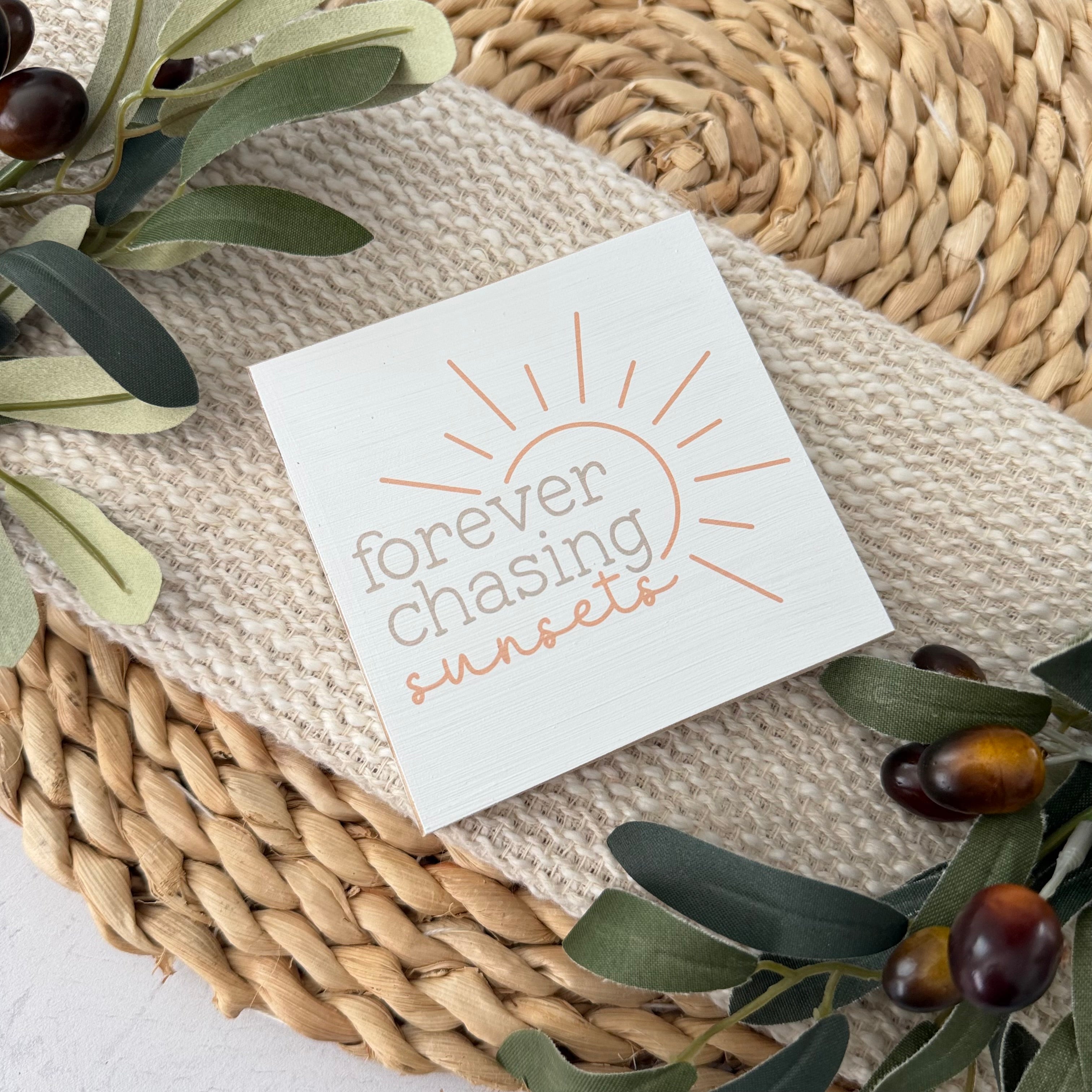 Forever Chasing Sunsets Wood Block Sign