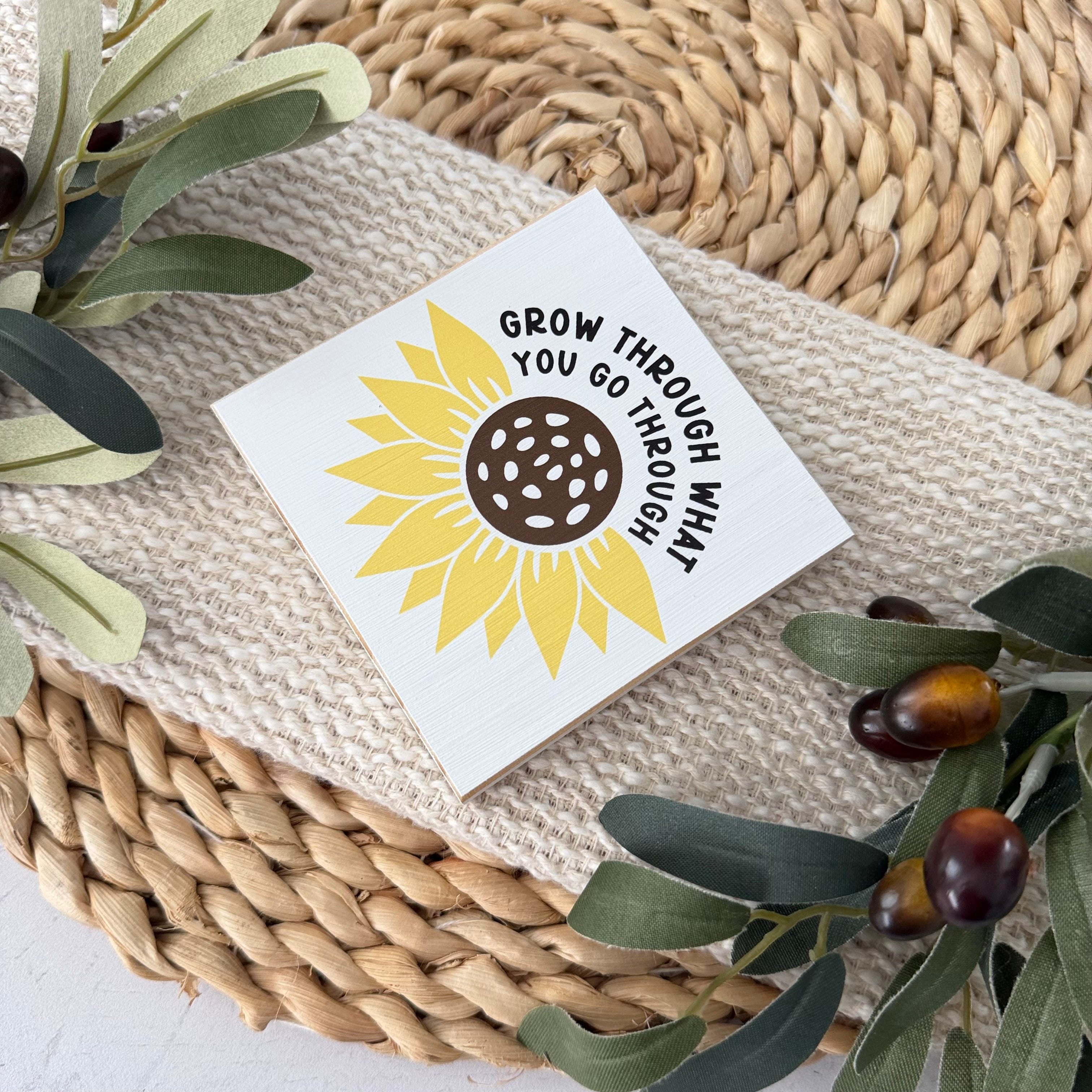 Grow Through What You Go Through Wood Block Sign