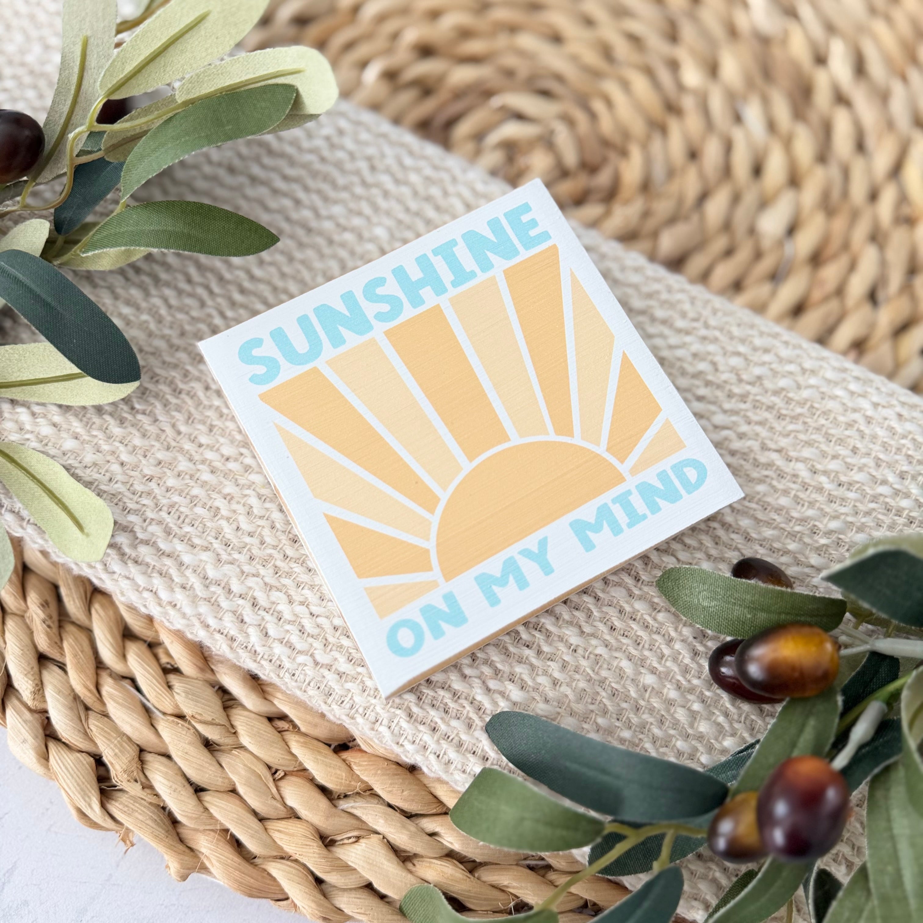 Sunshine On My Mind Wood Block Sign