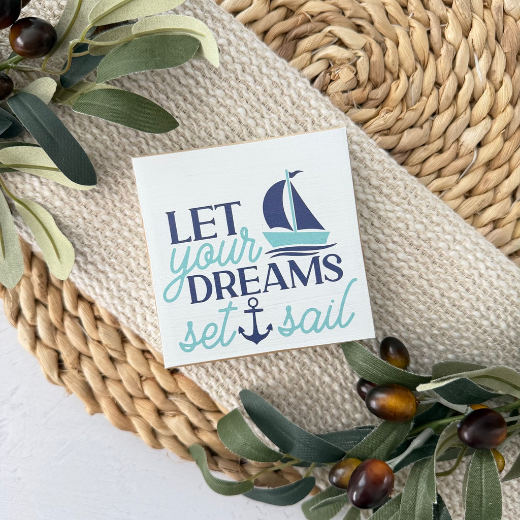 Let Your Dreams Set Sail Wood Block Sign