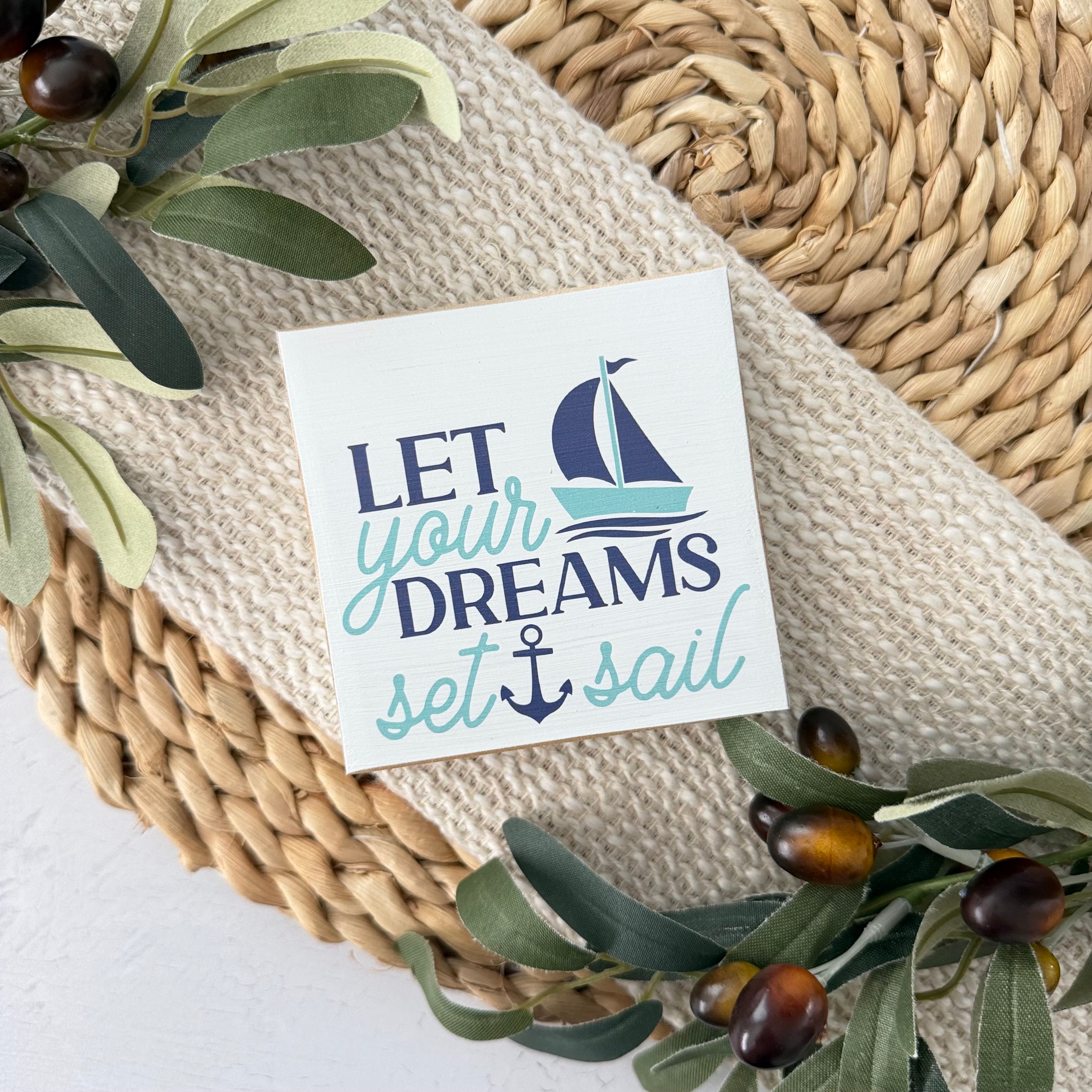 Let Your Dreams Set Sail Wood Block Sign