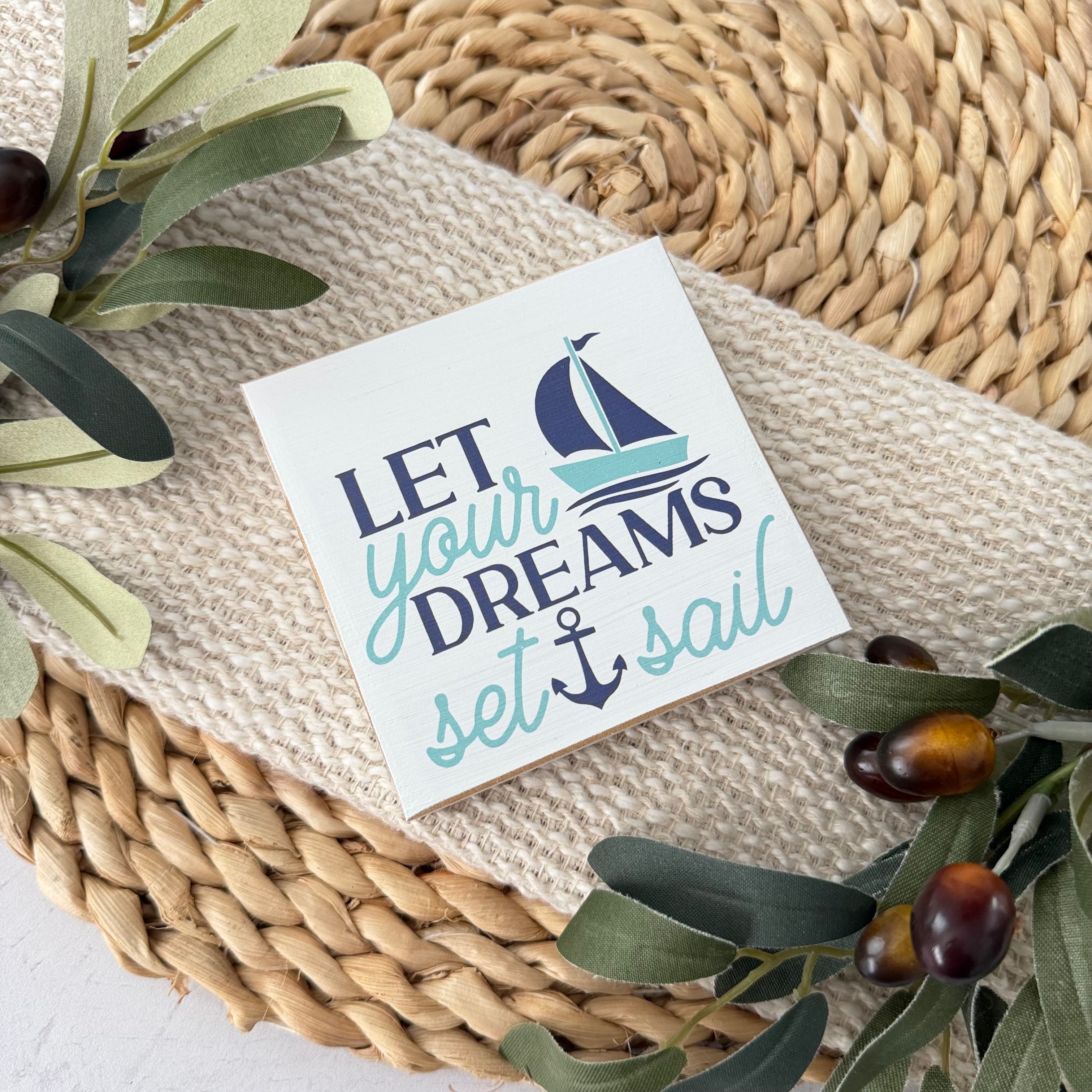 Let Your Dreams Set Sail Wood Block Sign