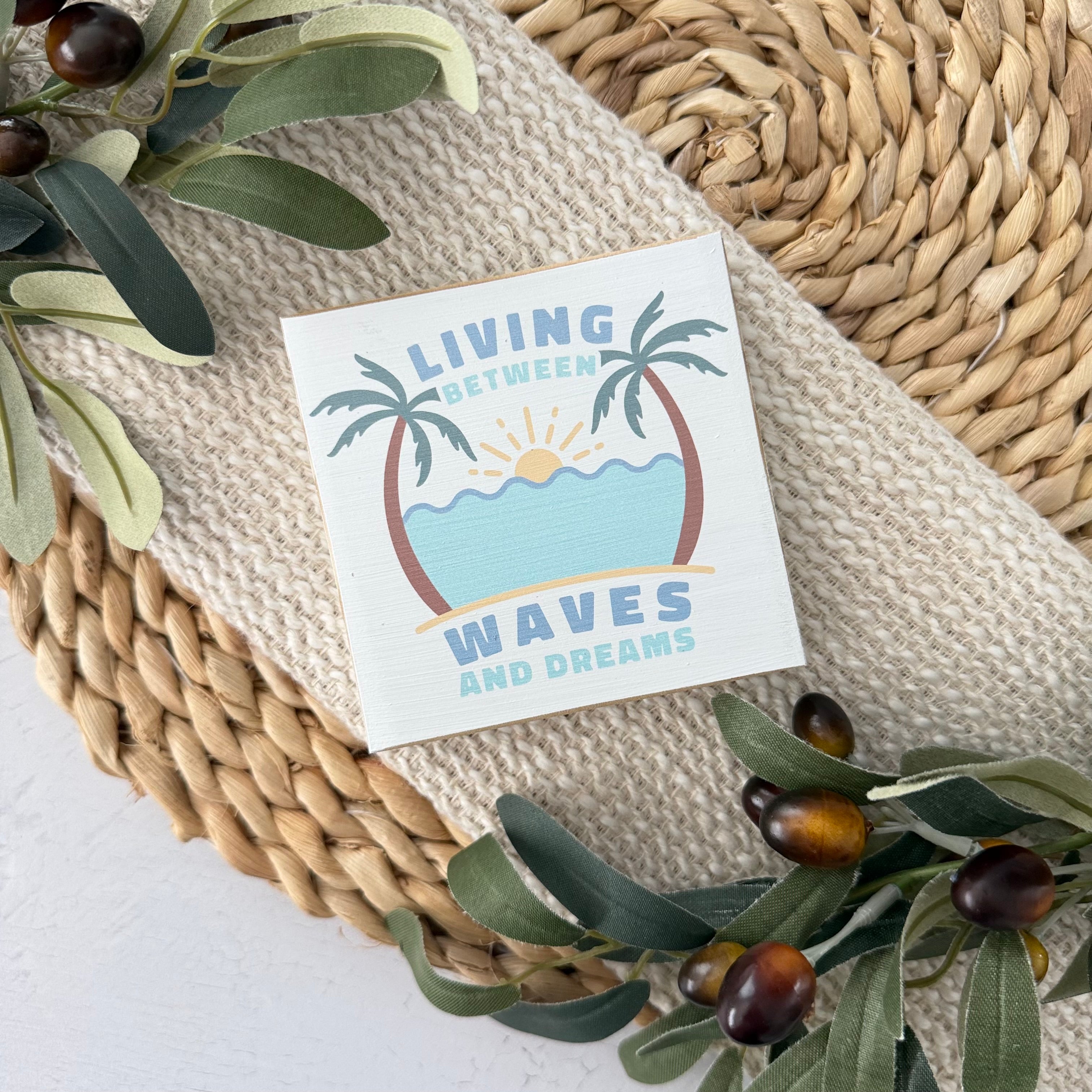 Living Between Waves and Dreams Wood Block Sign