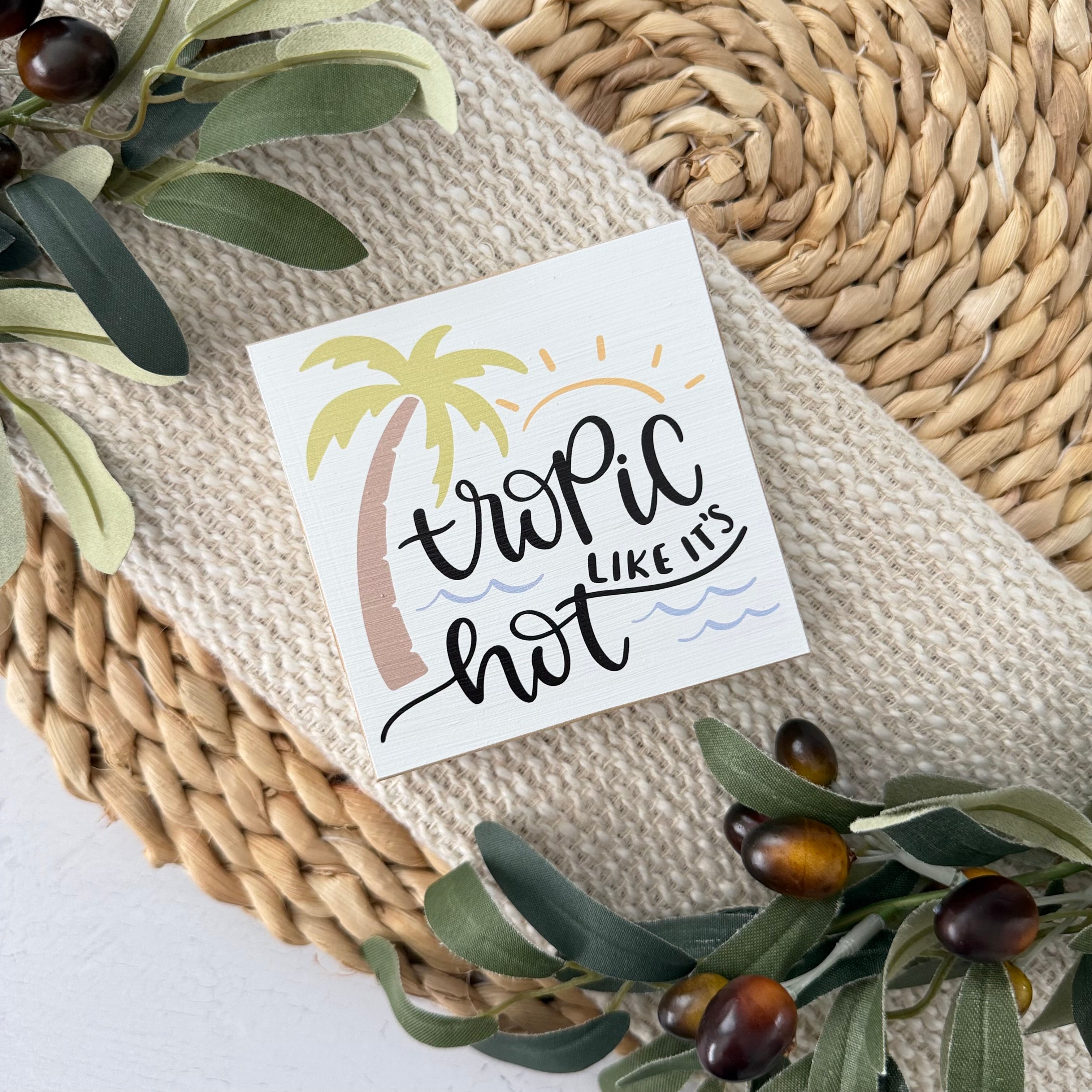 Tropic Like It’s Hot Wood Block Sign
